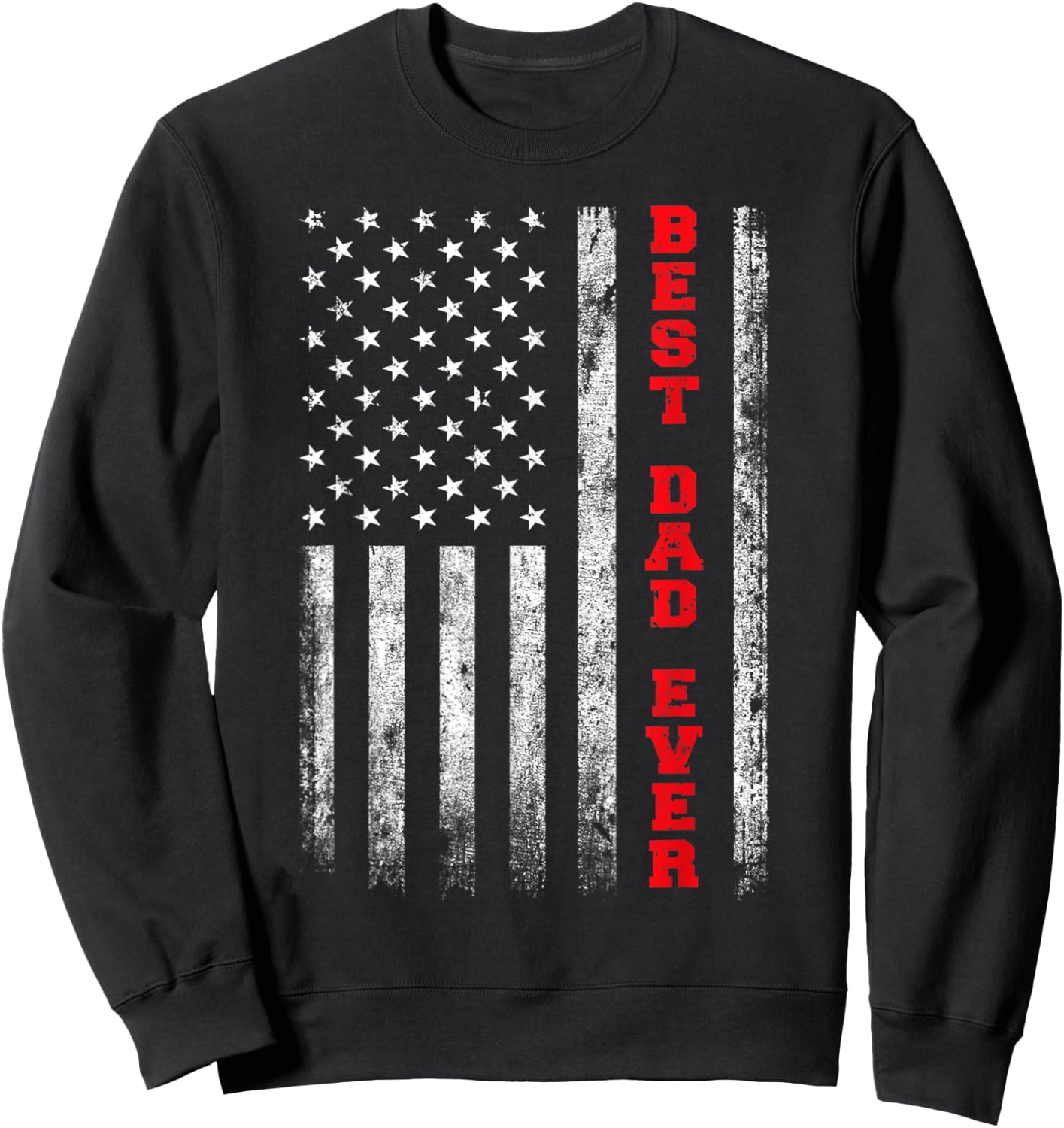 Vintage Best Dad Ever American Flag Proud Dad Father Gifts Sweatshirt - Sweatshirt | Black