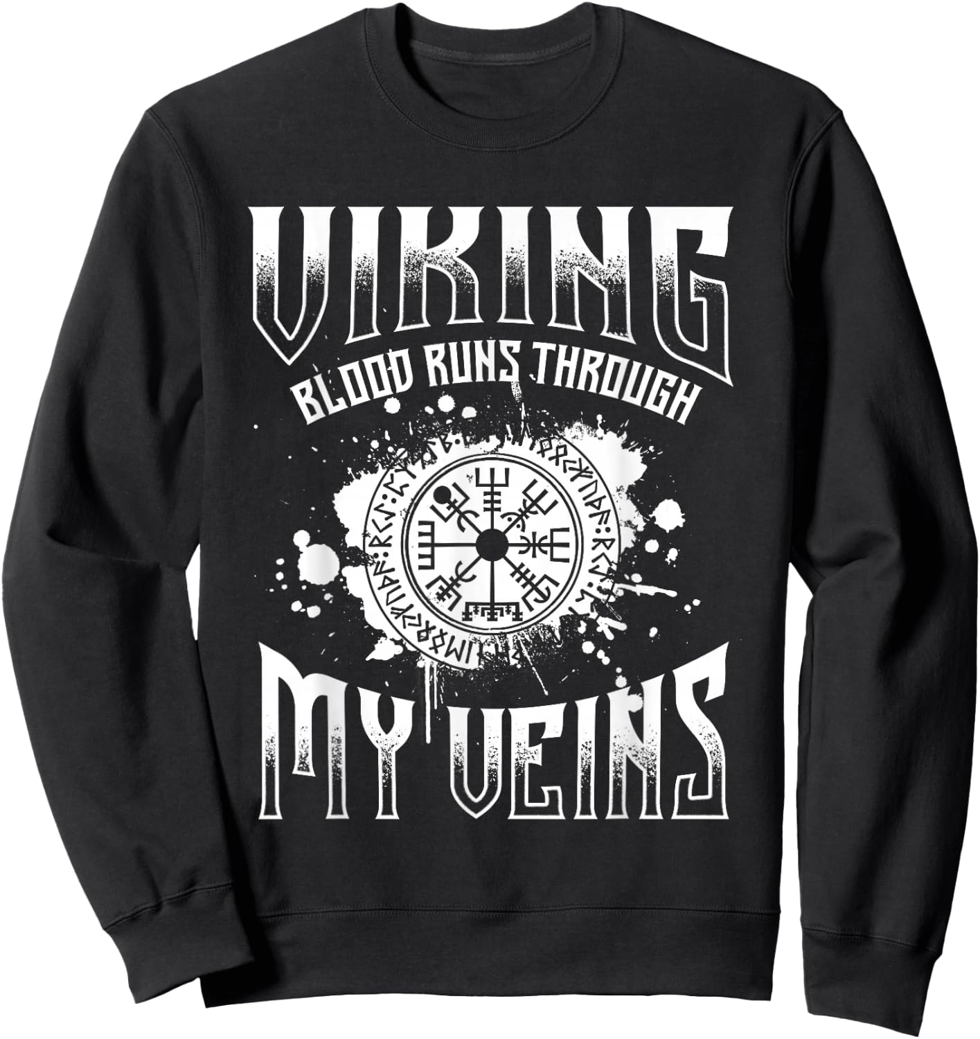 Viking Blood Runs Through My Veins - Norse Mythology Nordic Sweatshirt - Sweatshirt | Black