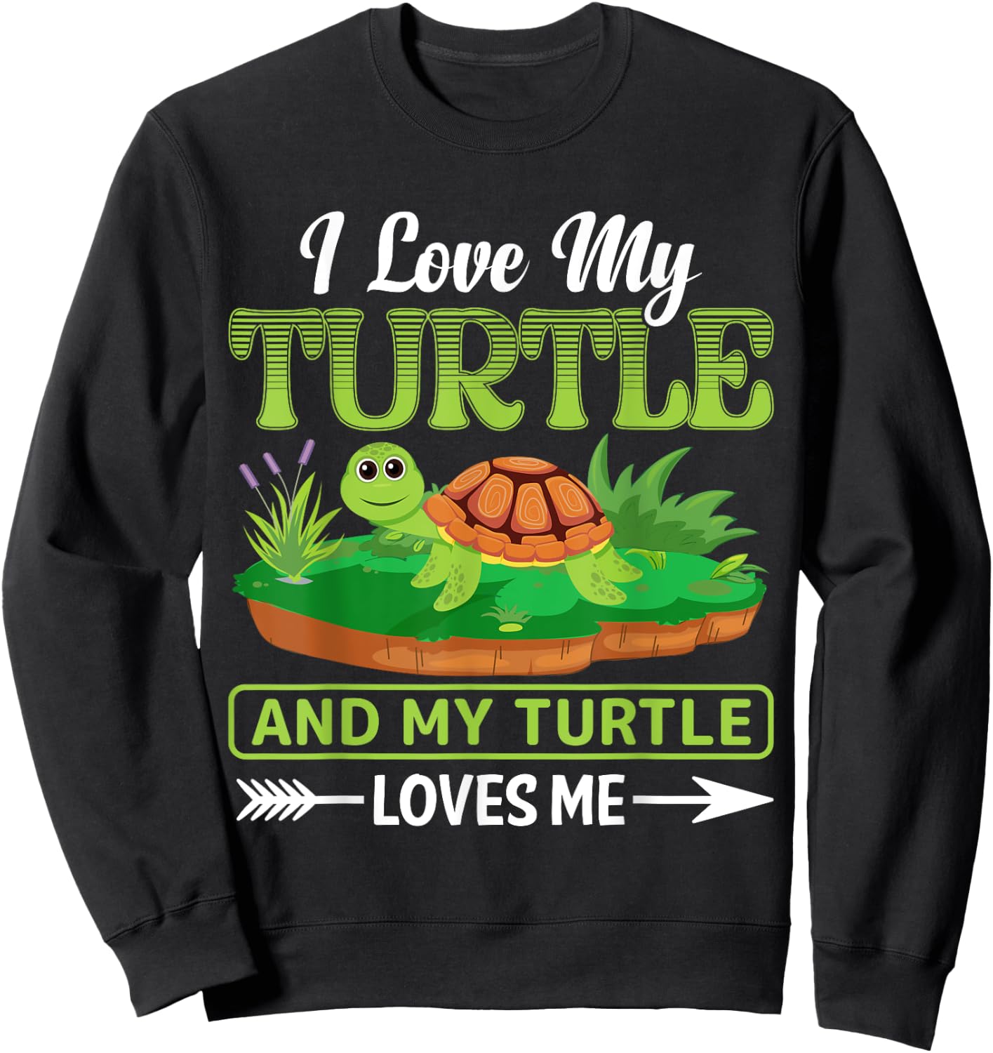 I Love My Turtle And My Turtle Loves Me | Tortoise Sweatshirt - Sweatshirt | Black