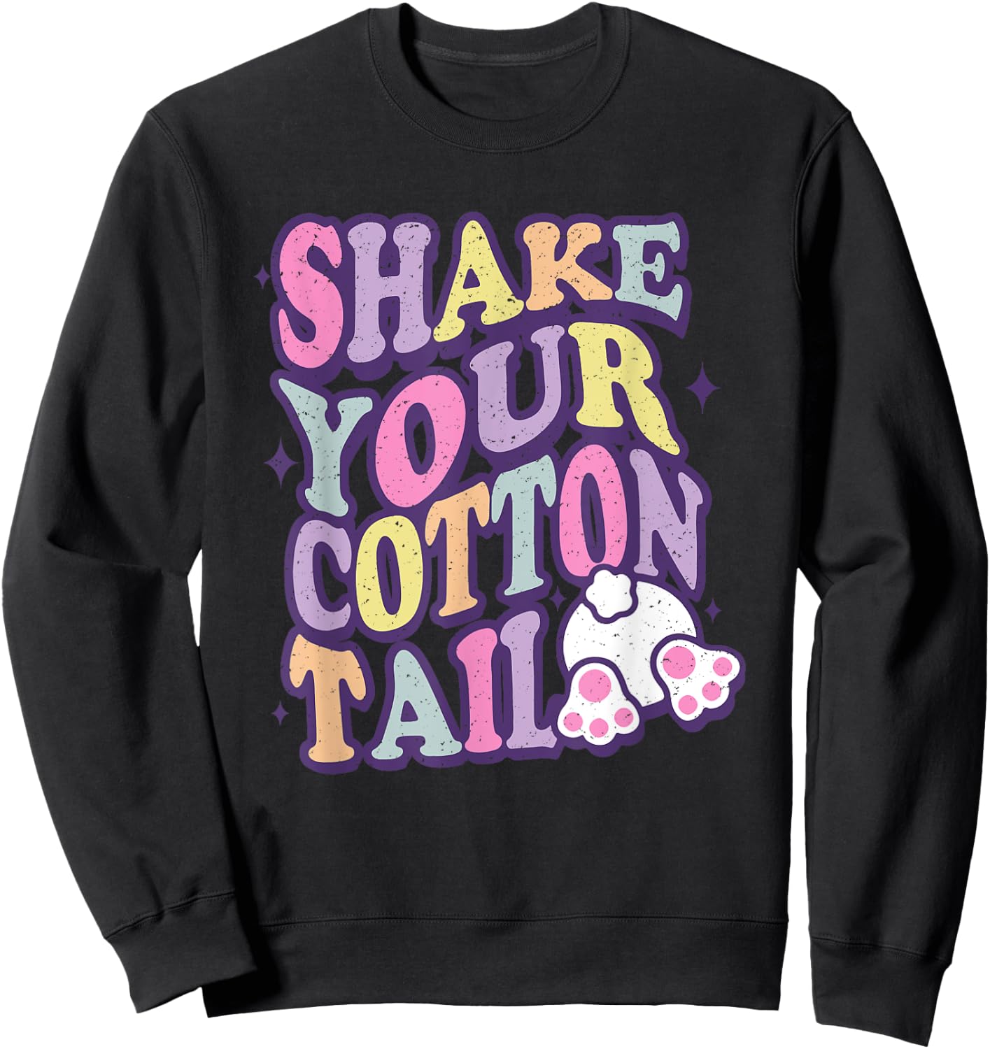Shake Your Cotton Tail, Funny Easter, Cute Easter Sweatshirt - Sweatshirt | Black