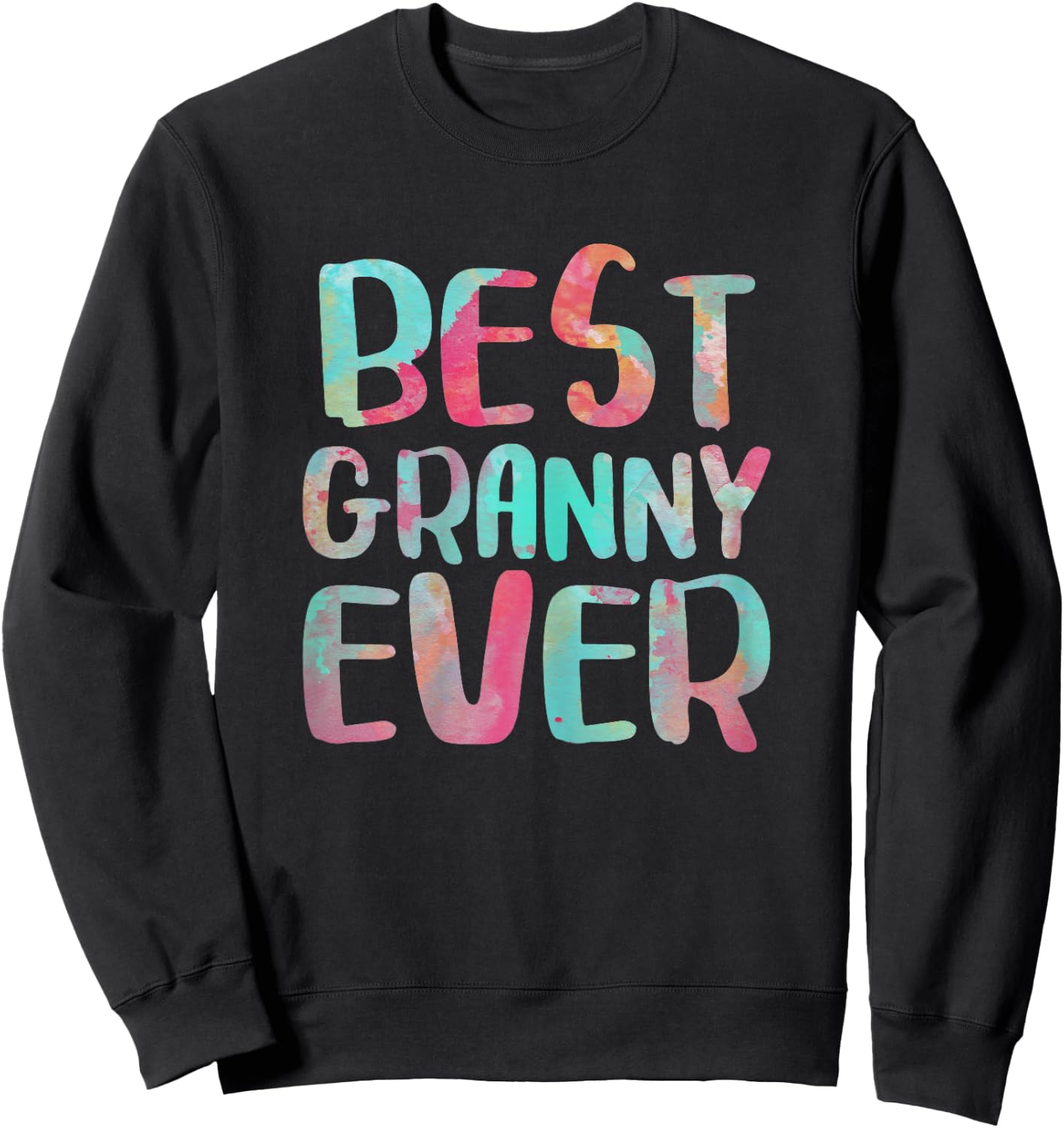 Best Granny Ever Shirt Women Mothers Day Mother's Sweatshirt - Sweatshirt | Black