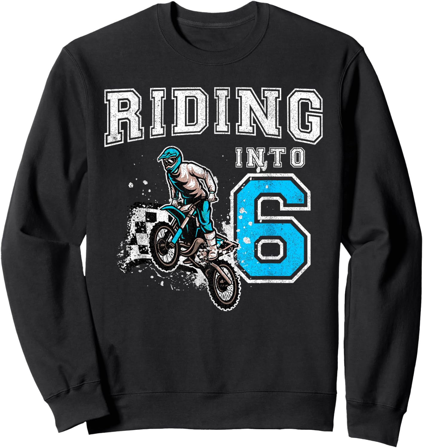 Riding Into 6 Years Old 6th Birthday Boy Dirt Bike Party Sweatshirt - Sweatshirt | Black