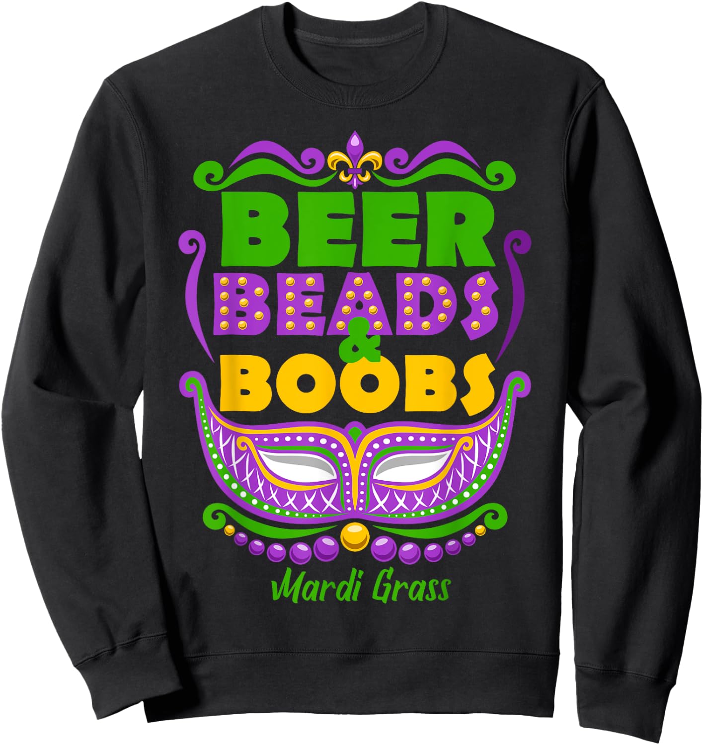 Mardi Gras Beer Beads Boobs Funny New Orleans Sweatshirt - Sweatshirt | Black