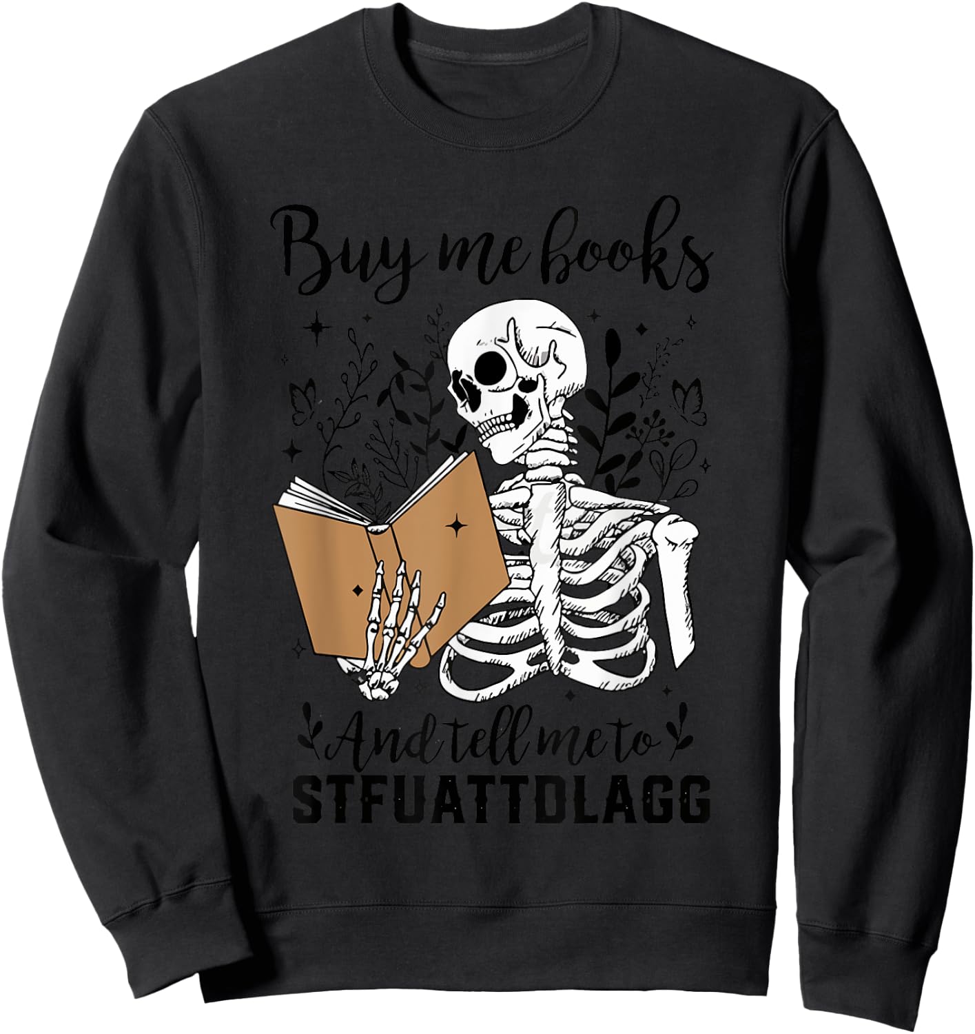Buy Me Books Tell Me to Stfuattdlagg Smut Book Reader Sweatshirt - Sweatshirt | Black