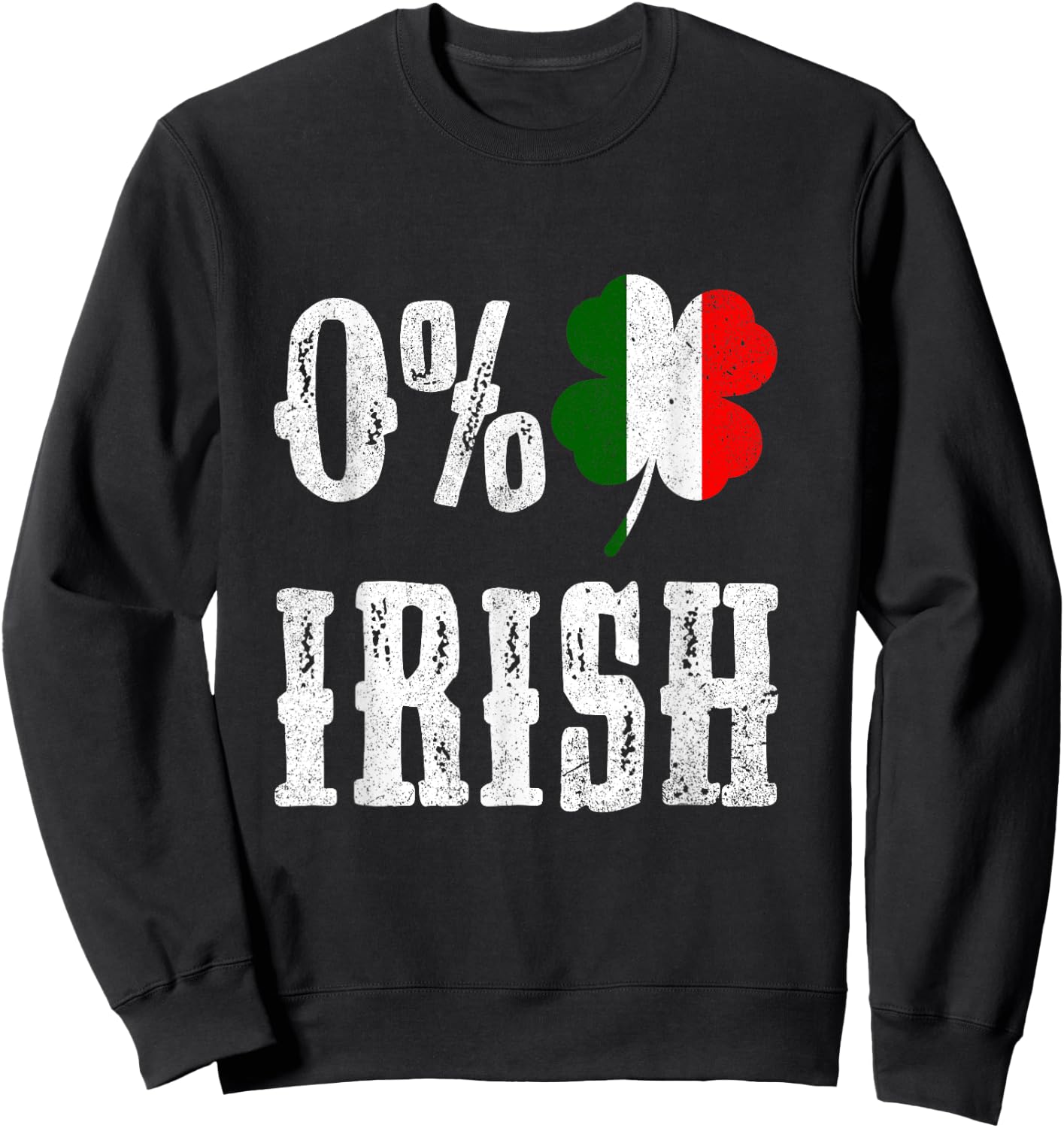 0% Irish Italian St Patrick's Day Sweatshirt - Sweatshirt | Black