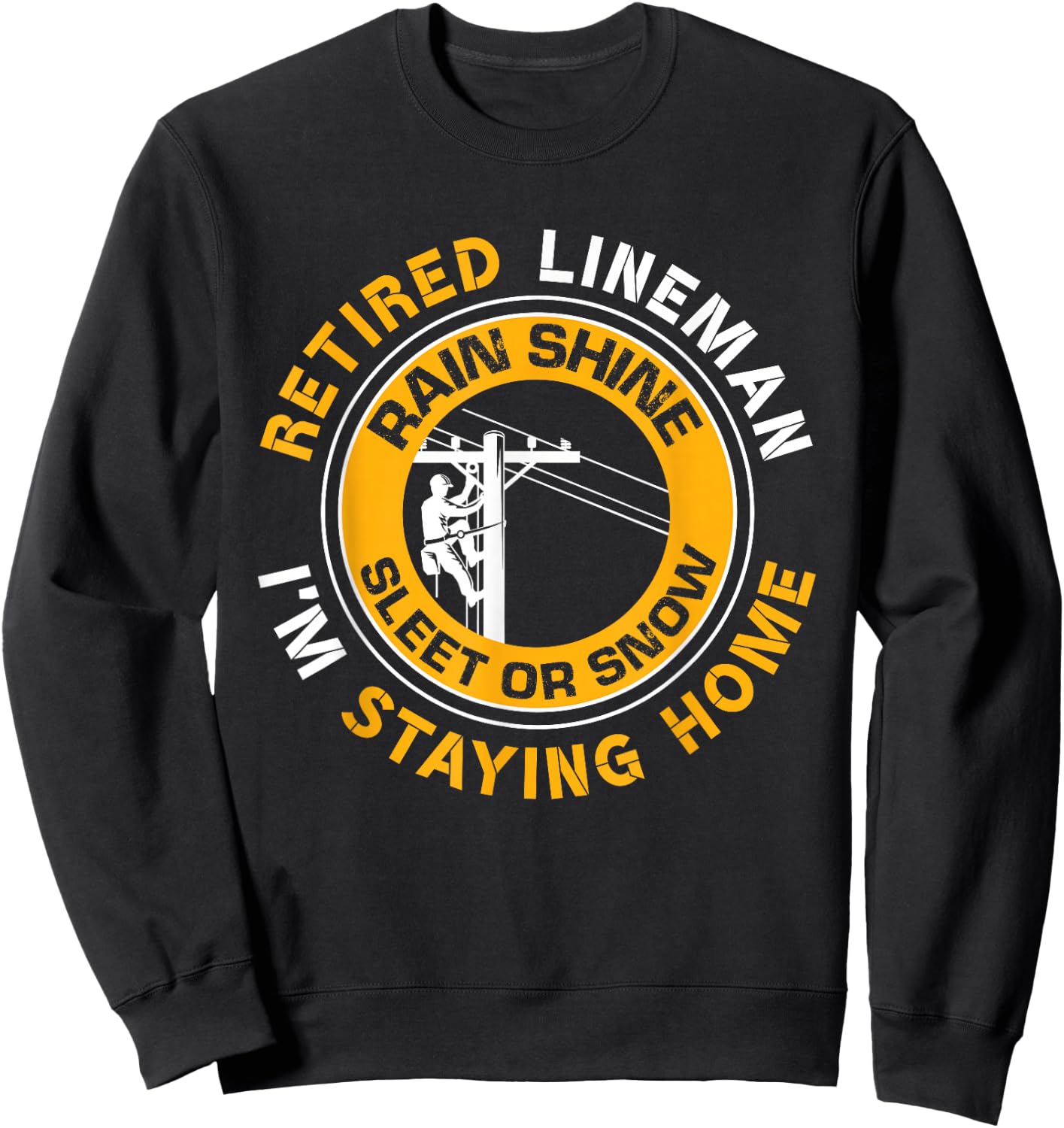 Retired Lineman Lineworker Power Lineman Retirement Sweatshirt - Sweatshirt | Black
