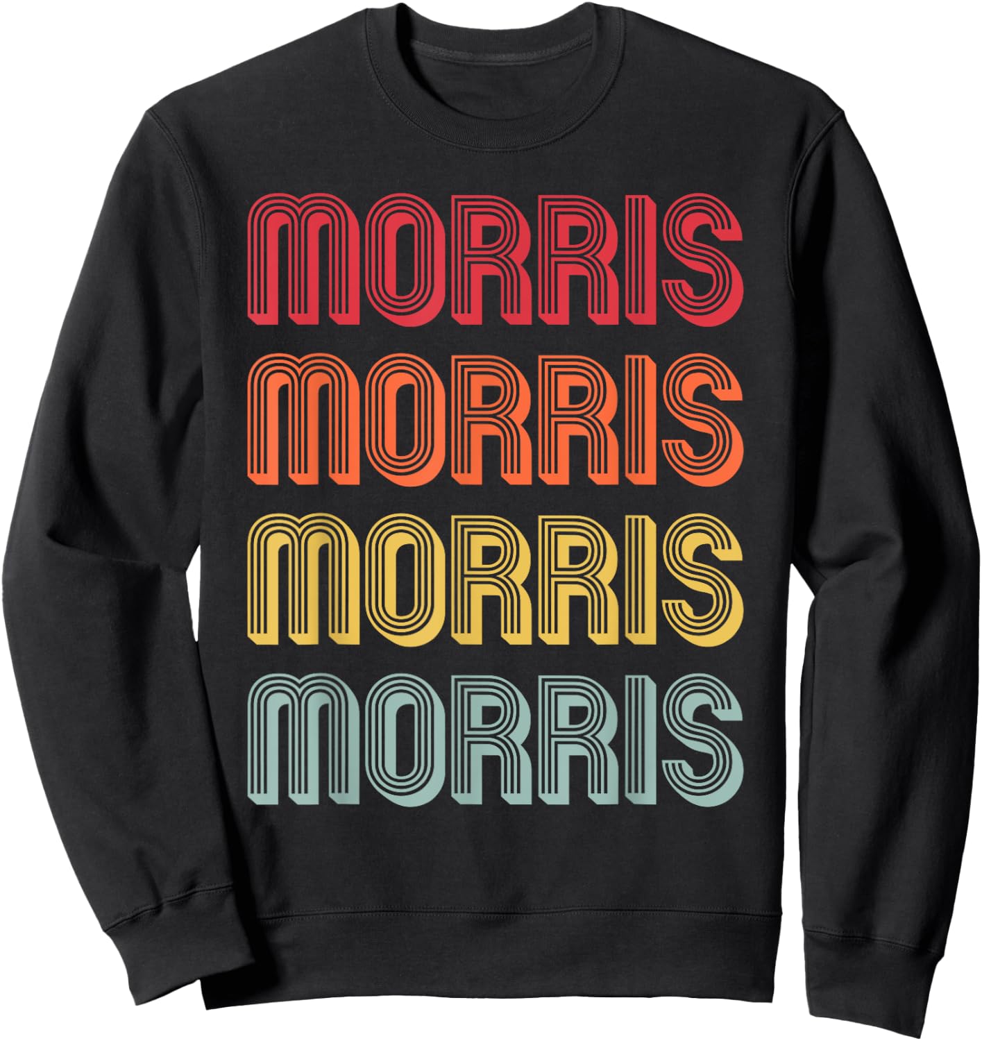 MORRIS Gift Surname Funny Retro Vintage 80s Birthday Reunion Sweatshirt - Sweatshirt | Black