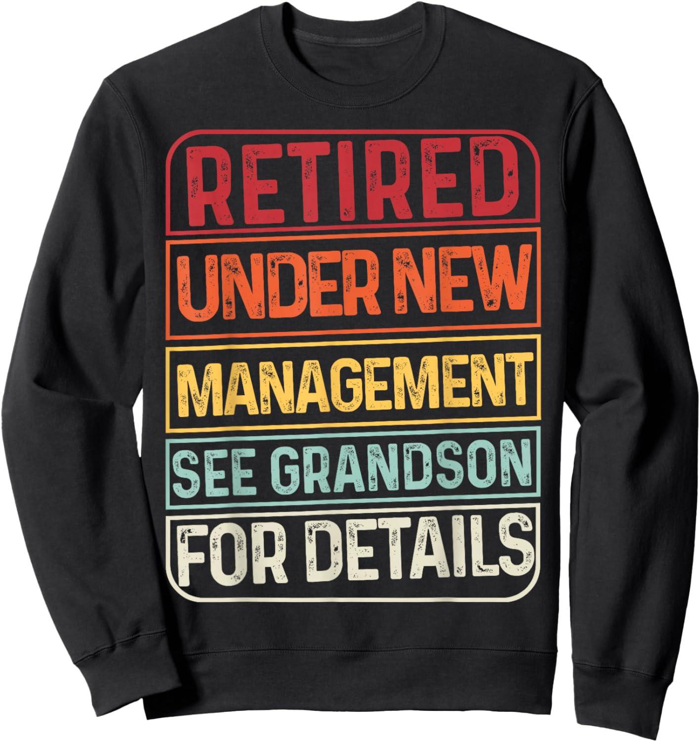 Retired Under New Management See Grandson For Details Retro Sweatshirt - Sweatshirt | Black