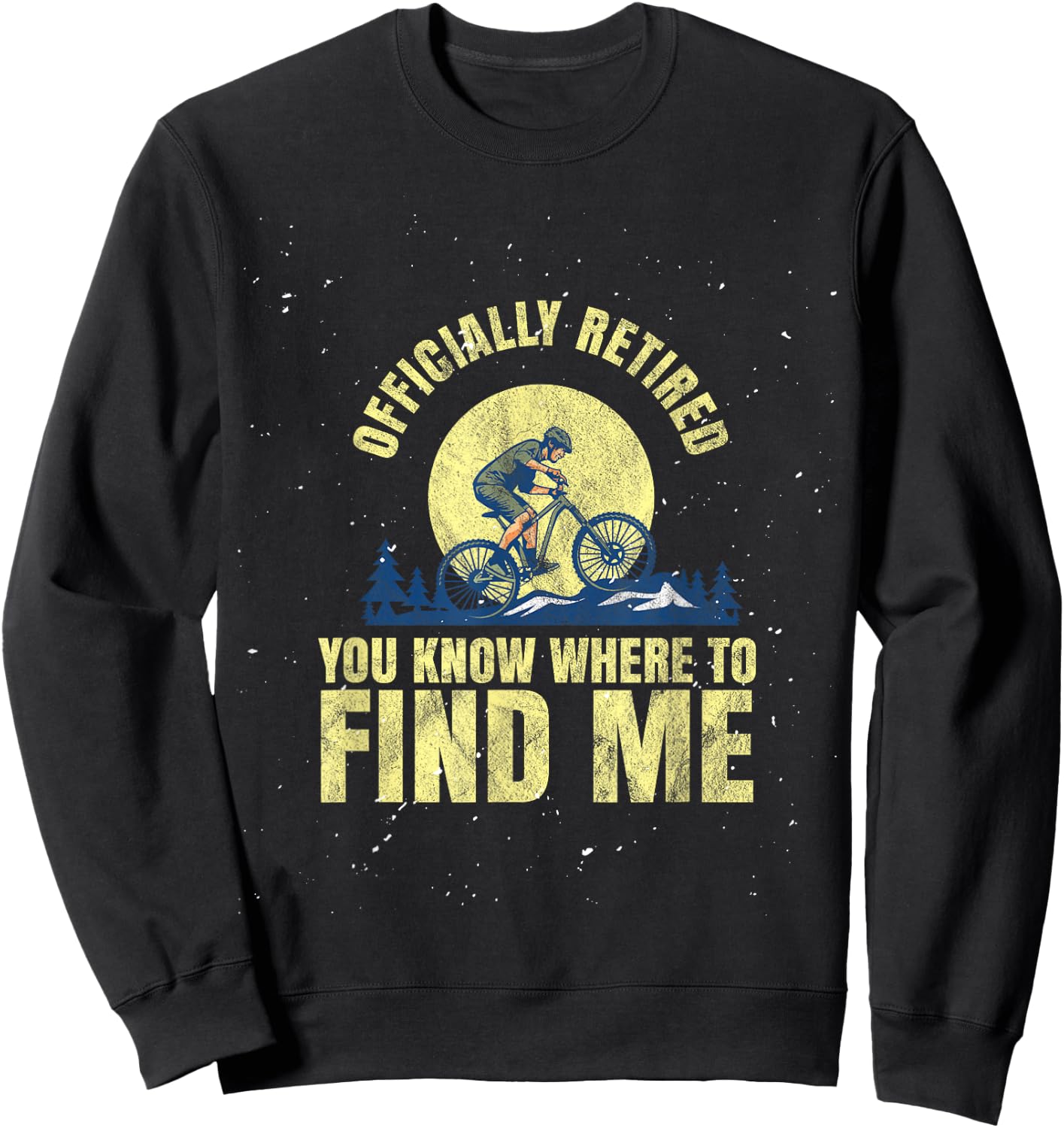 Biking Cycling Mountain Biking Retired Retirement Sweatshirt - Sweatshirt | Black
