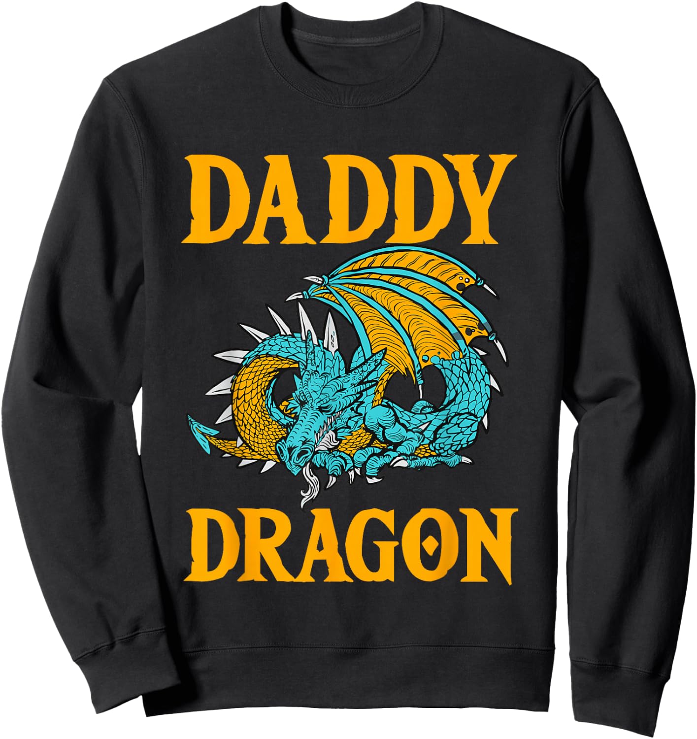 Daddy Dragon Mythical Father's Day Dad Legendary Creature Sweatshirt - Sweatshirt | Black