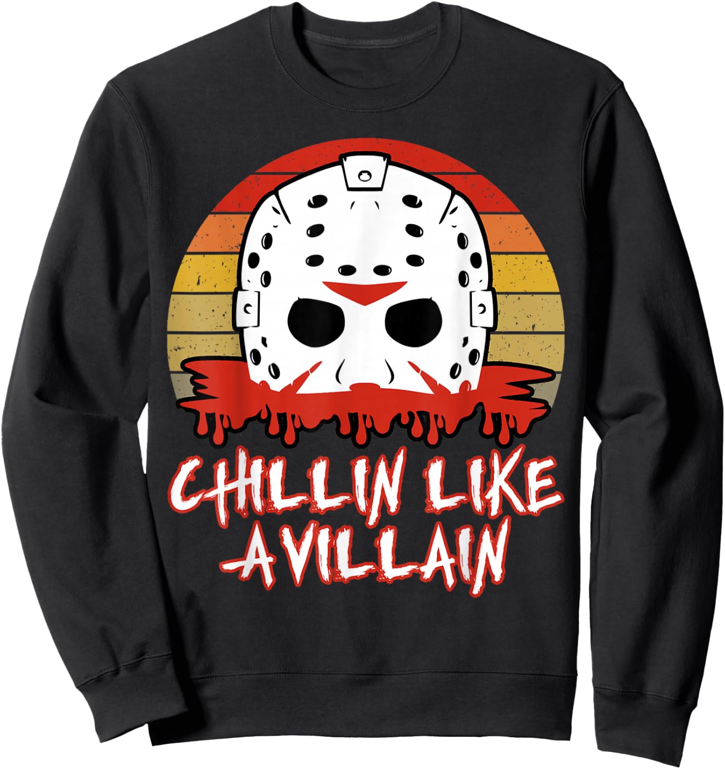 Slasher Horror Movie Fan Men Women Chillin Like a Villain Sweatshirt - Sweatshirt | Black