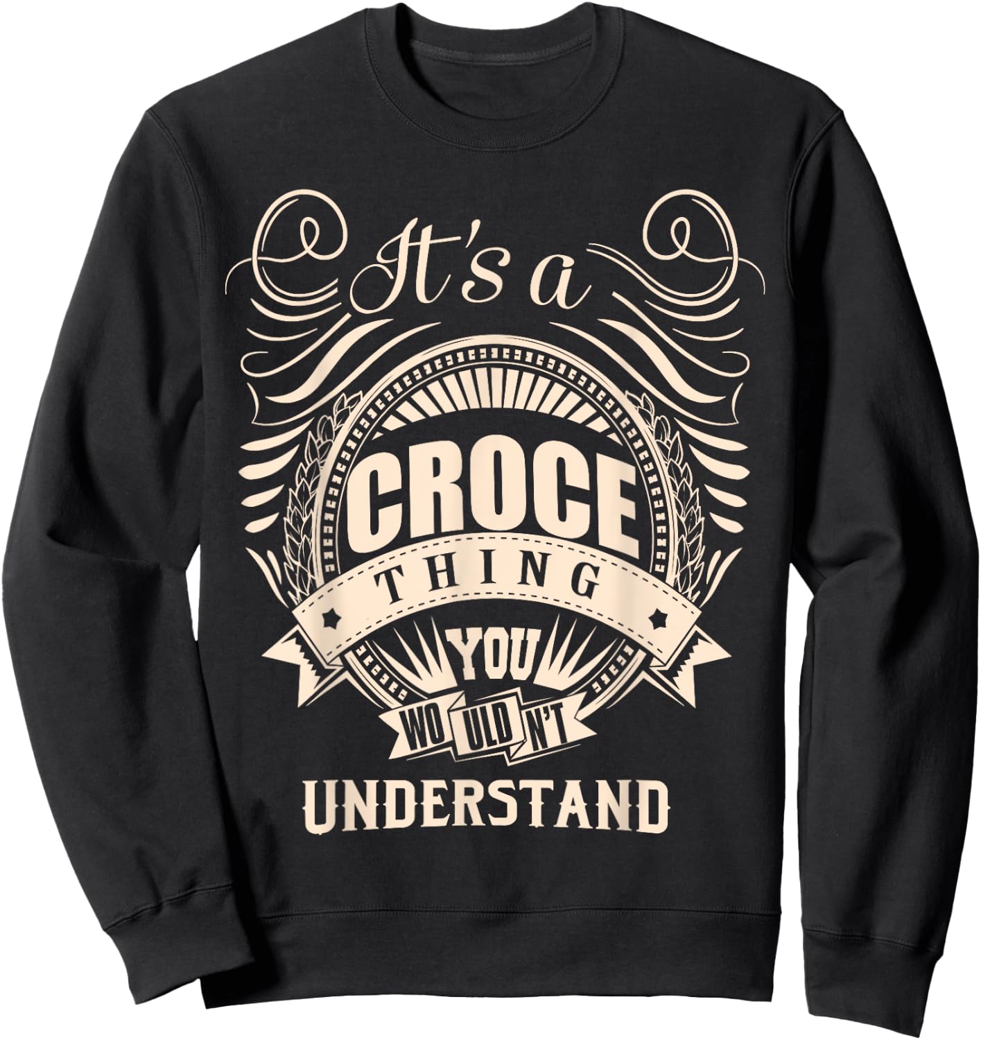 It's a CROCE thing Gifts Sweatshirt - Sweatshirt | Black