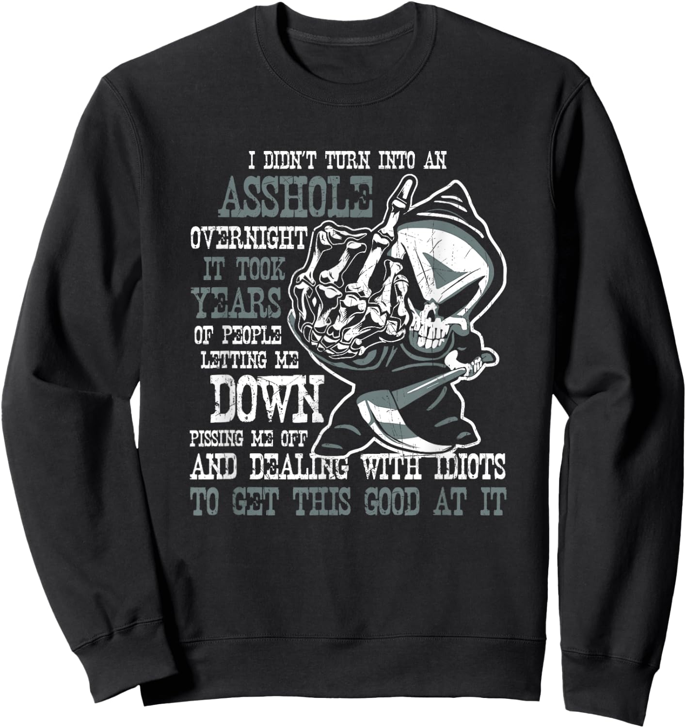 I Didn't Turn Into an Asshole Overnight Angry Old Man Shirt Sweatshirt - Sweatshirt | Black