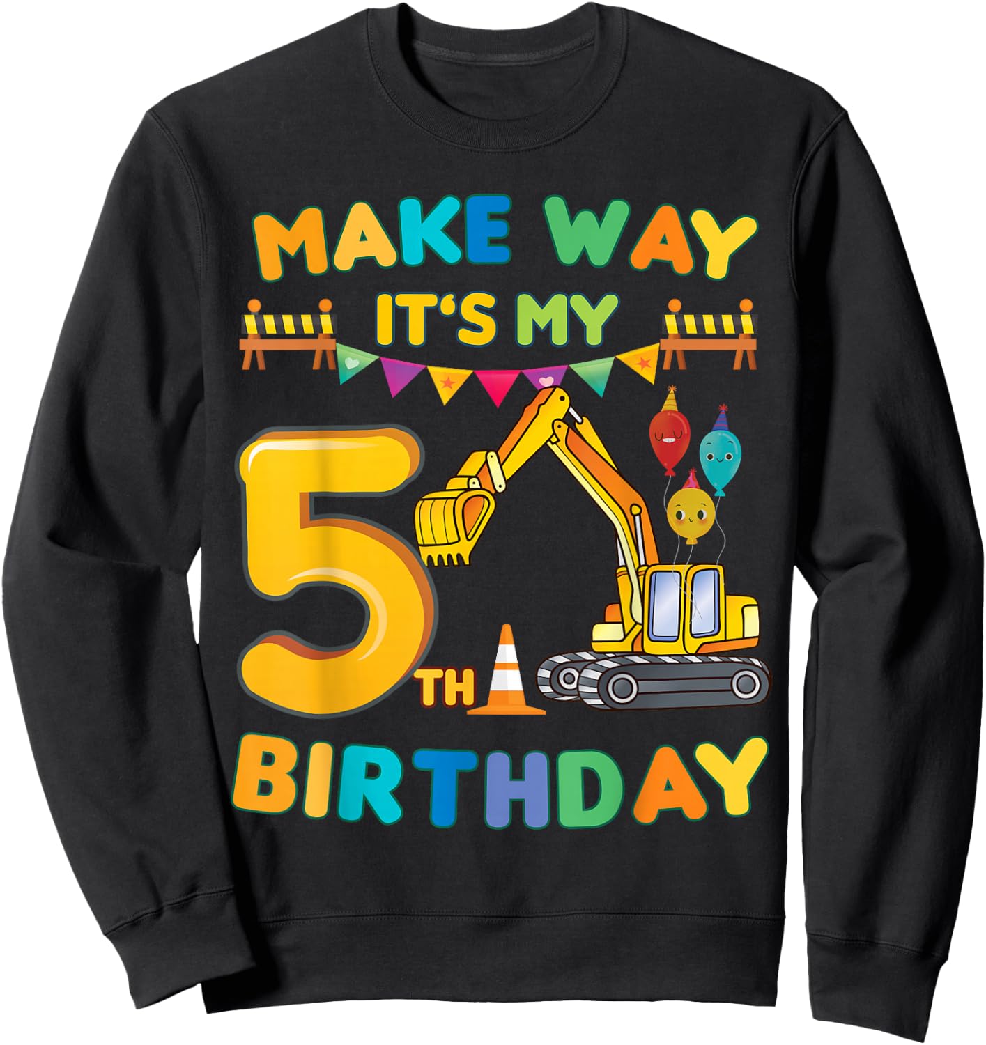 make way it's my 5th birthday construction Excavator party Sweatshirt - Sweatshirt | Black