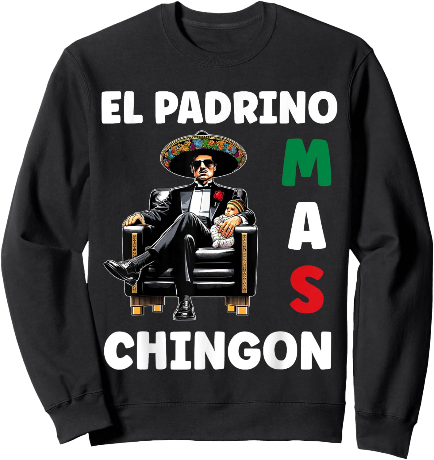 Funny Mexican Baptism Design - El Padrino Mas Chingon Sweatshirt - Sweatshirt | Black