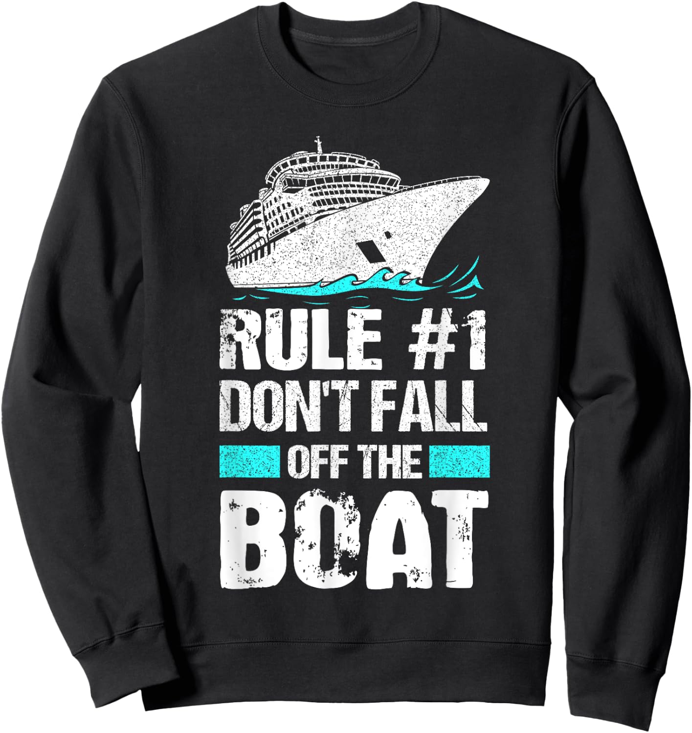 Rule #1 Don't Fall Off The Boat Cruise Ship Vacation Sweatshirt - Sweatshirt | Black
