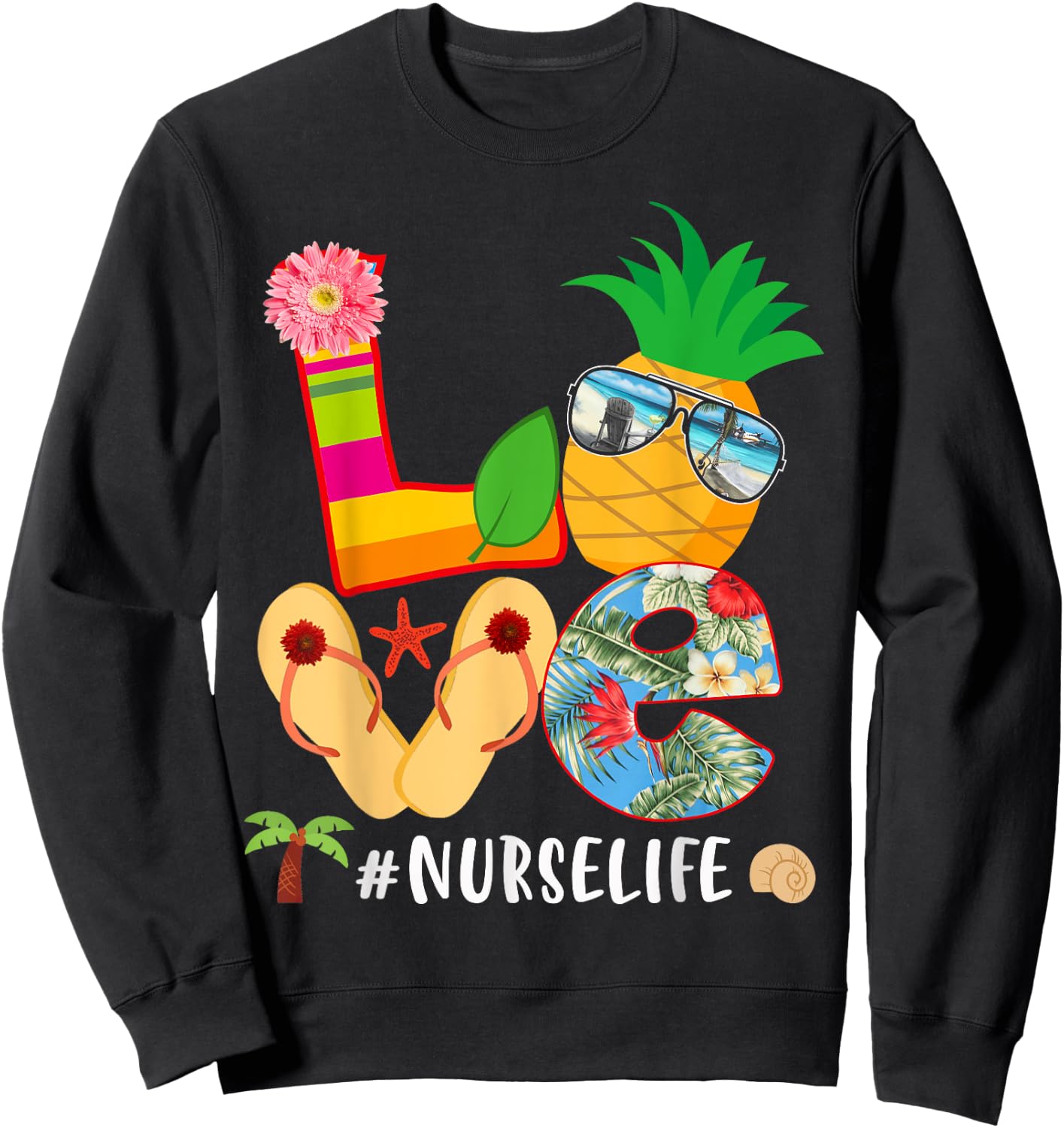 Love Summer Pineapple Tropical Flower Flip Flop Nurse Life Sweatshirt - Sweatshirt | Black