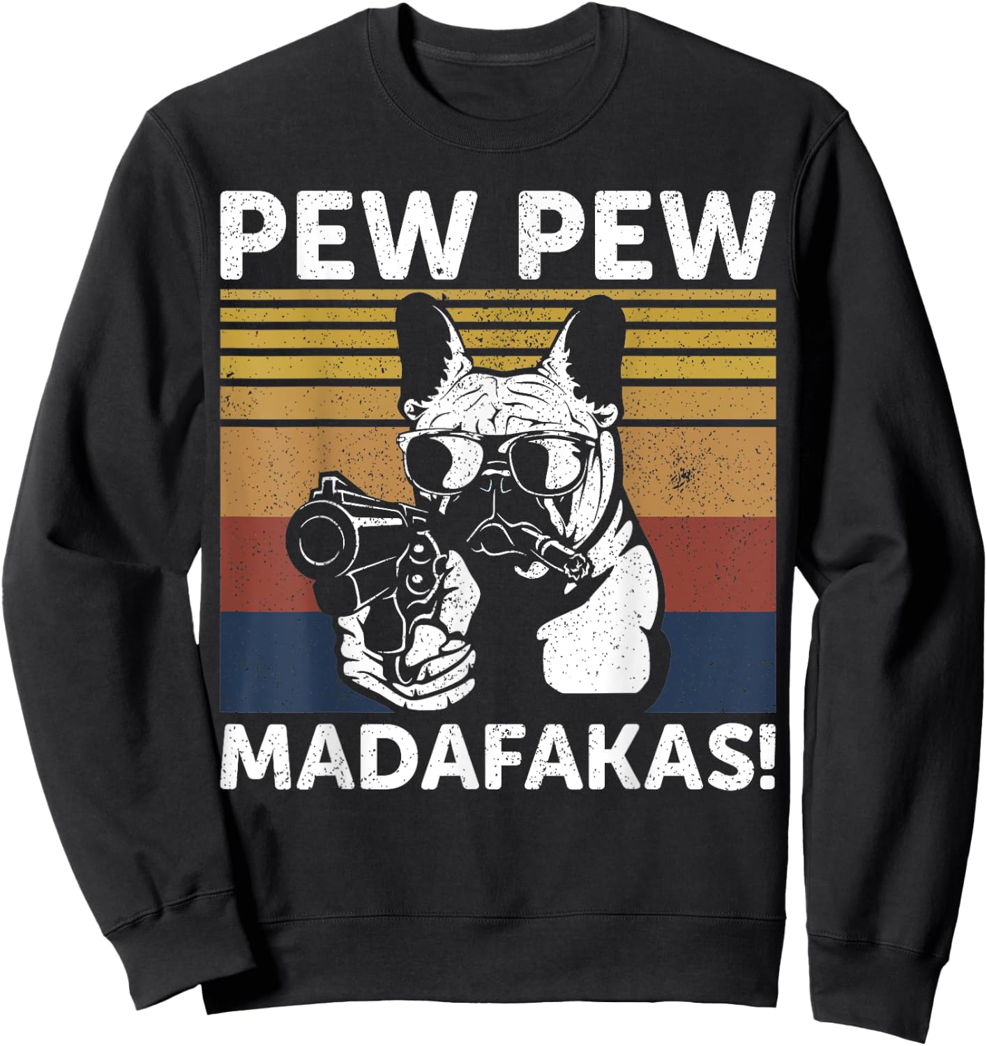 French Bulldog Pew Pew Madafakas Crazy Pew Vintage Sweatshirt - Sweatshirt | Black