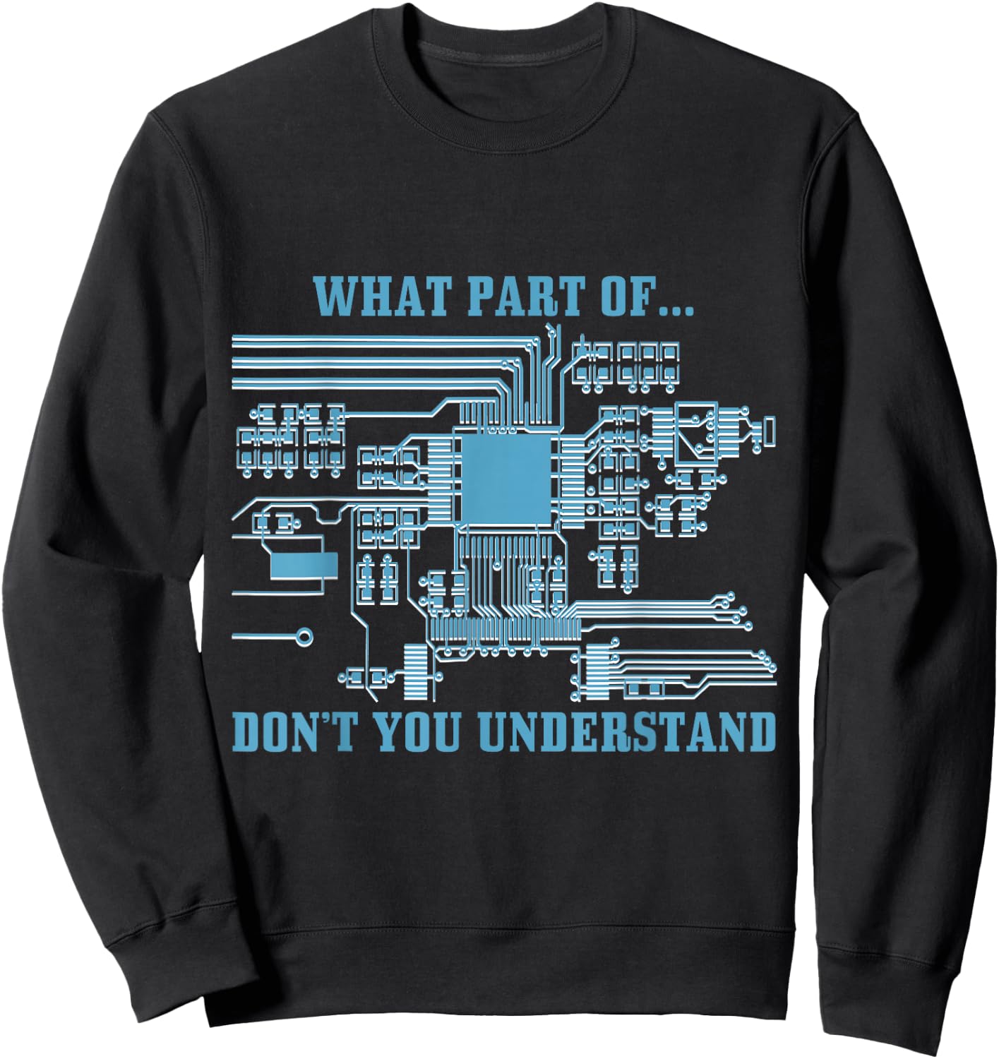 Funny Engineering Designs & Women What Part Of Don't You Understand Engineering Electrical Modern Casual Letter Print Black Small Sweatshirt - Sweatshirt | Black