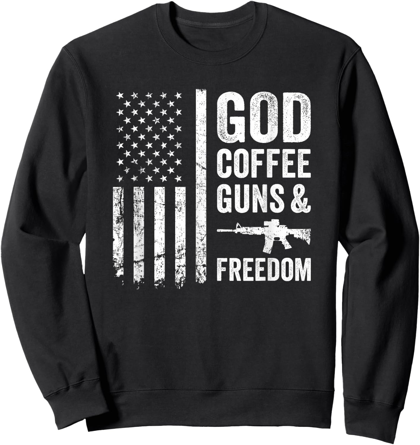GOD COFFEE GUNS & FREEDOM - USA Flag Funny Pro Gun Women Men Sweatshirt - Sweatshirt | Black