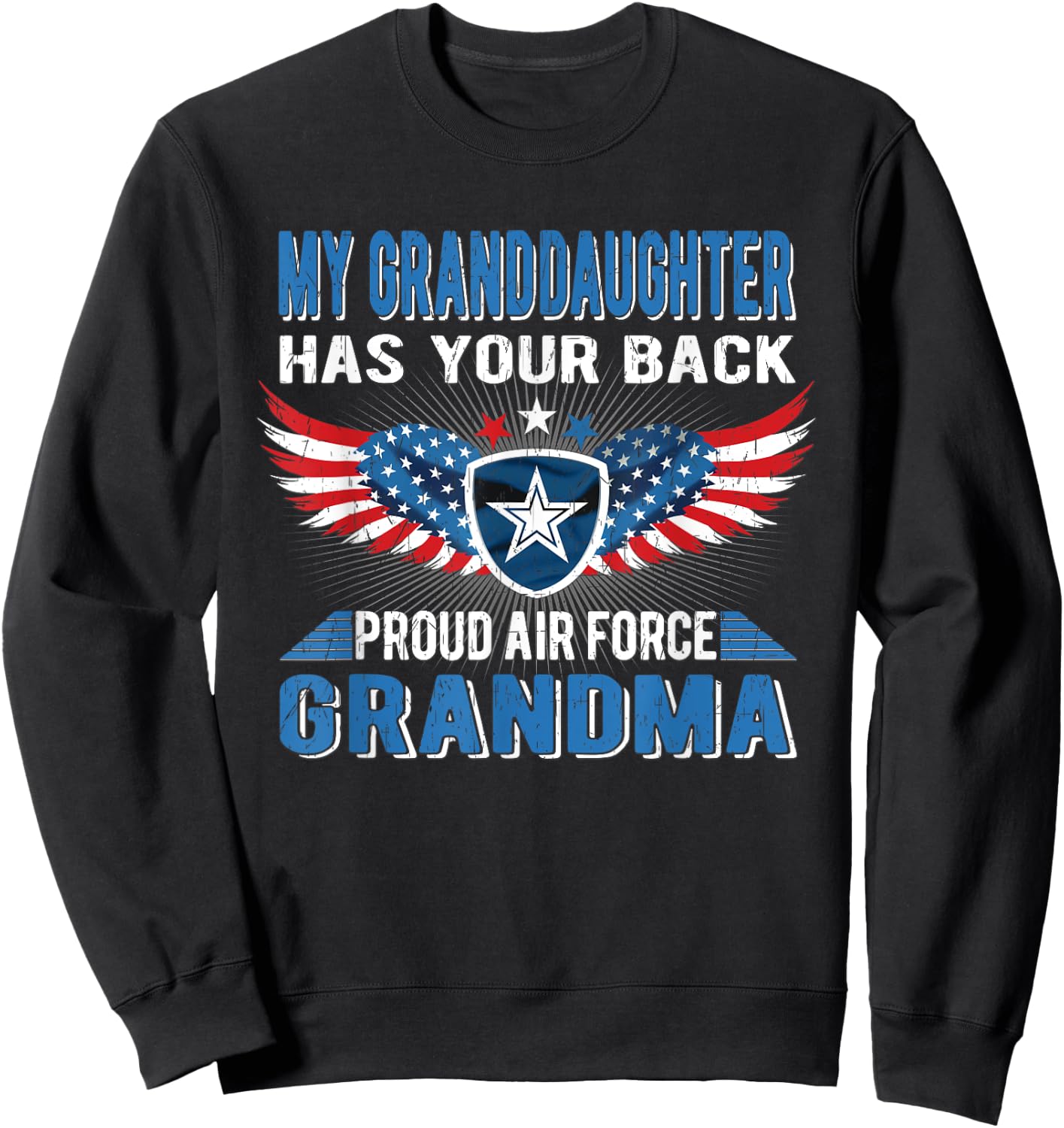 My Granddaughter Has Your Back Proud Air Force Grandma Gift Sweatshirt - Sweatshirt | Black