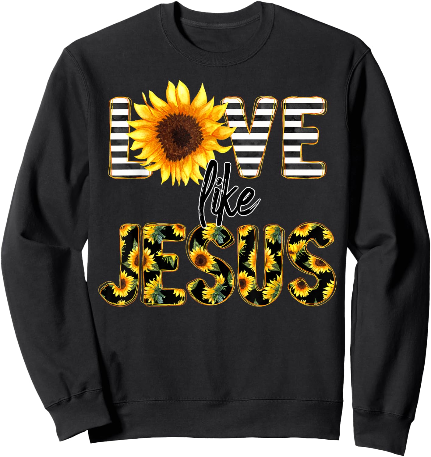 Sunflower Love Like Jesus Sweatshirt - Sweatshirt | Black