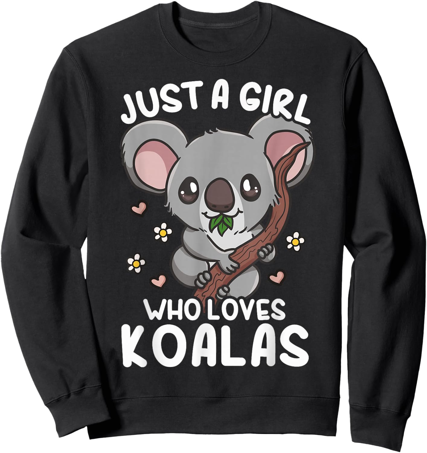 Koala Just a Girl Who Loves Koalas Sweatshirt - Sweatshirt | Black