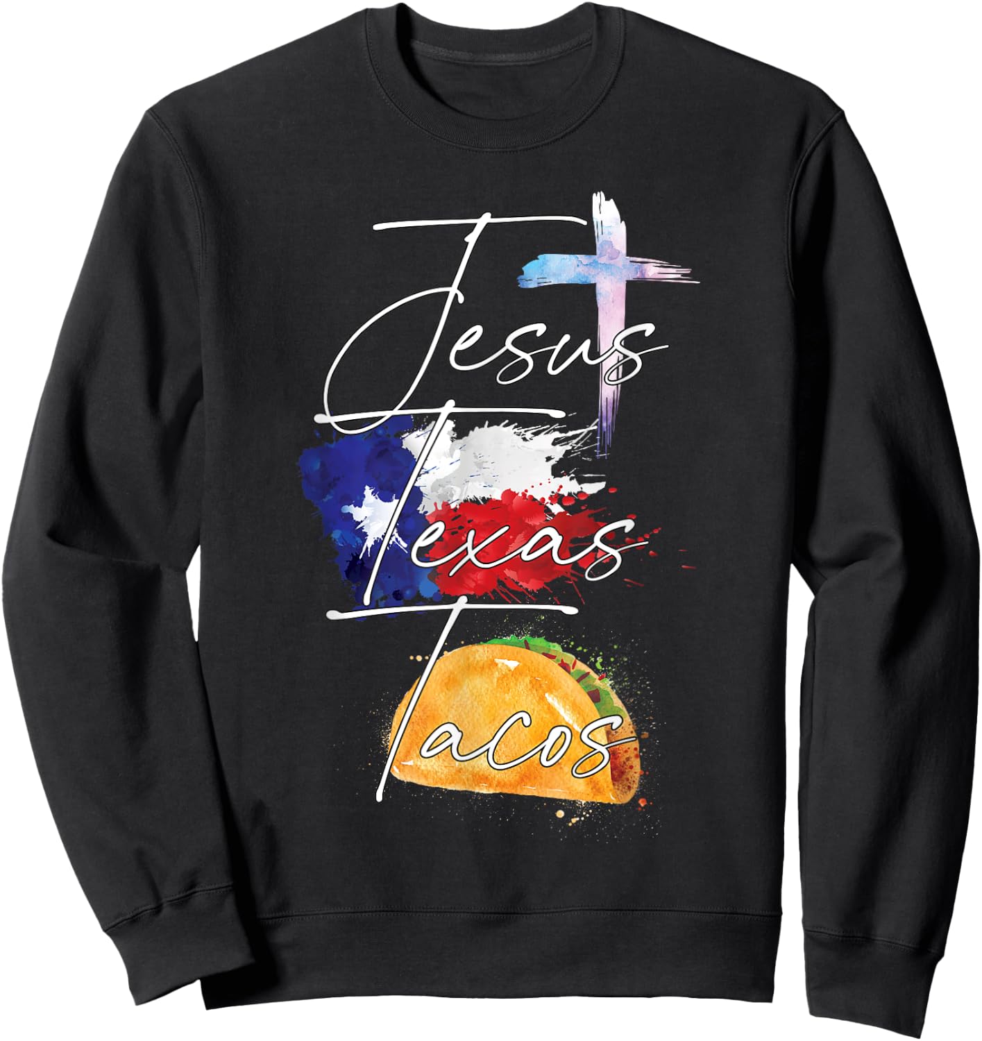 Jesus, Texas, Tacos Sweatshirt - Sweatshirt | Black