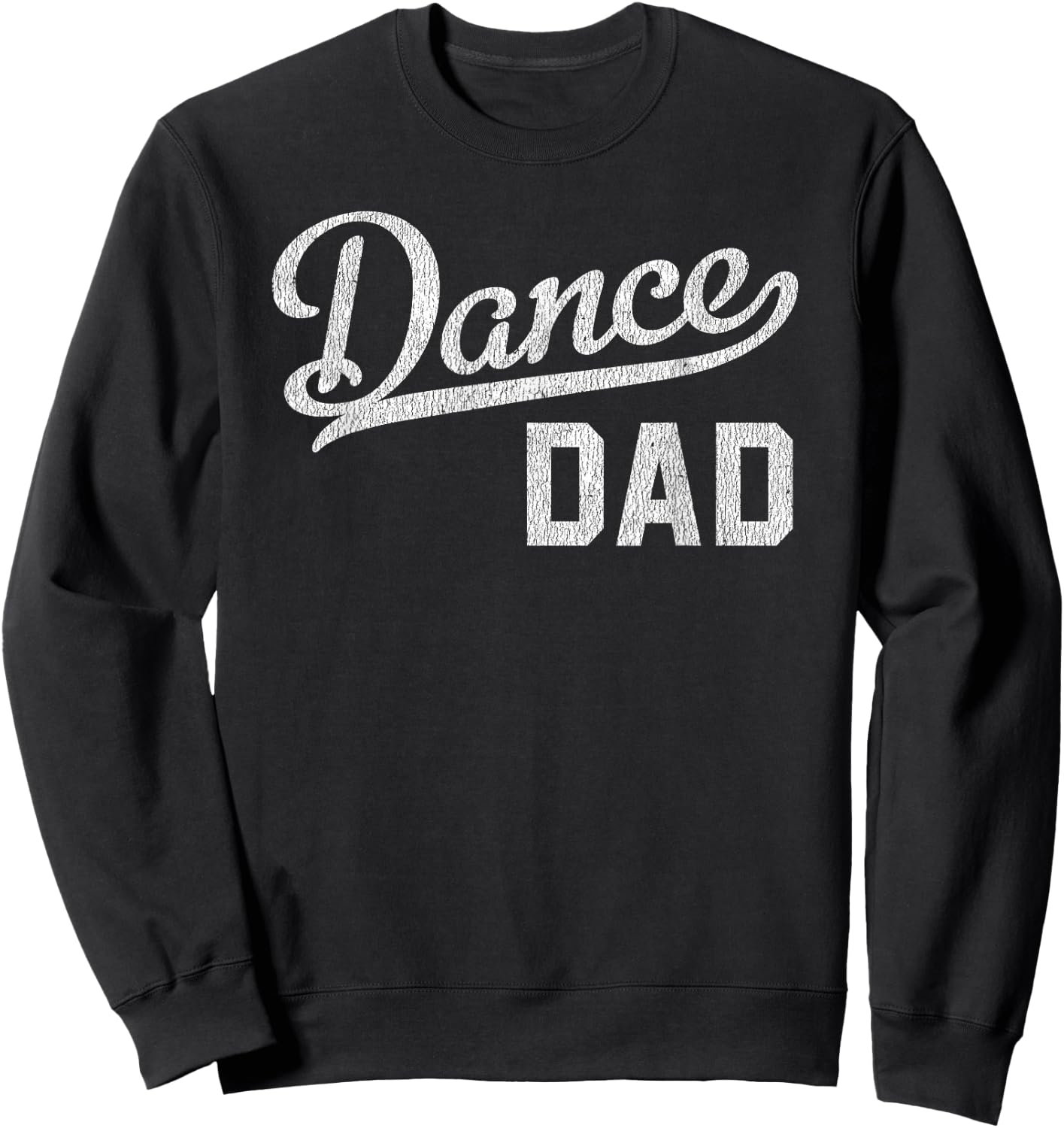 Dance Dad Proud Dancer Father Sweatshirt - Sweatshirt | Black