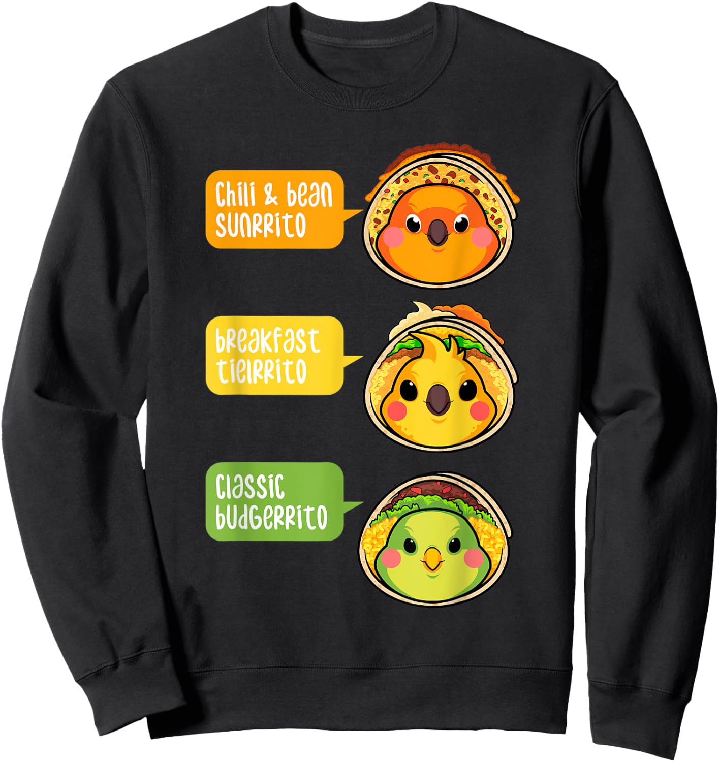 Funny Budgie Sun Conure Cockatiel Parrot Burrito Foodie Gift Sweatshirt - Sweatshirt | Black