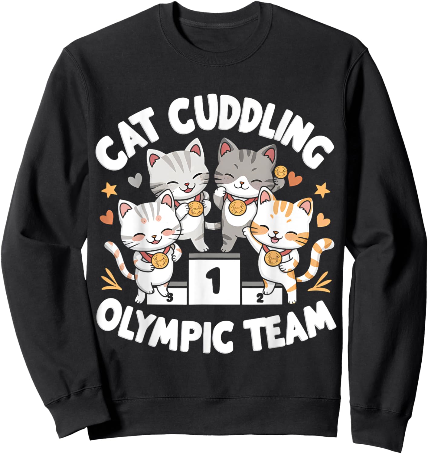 Funny Cat Quote Cat Cuddling Olympic Team Cool men women Sweatshirt - Sweatshirt | Black