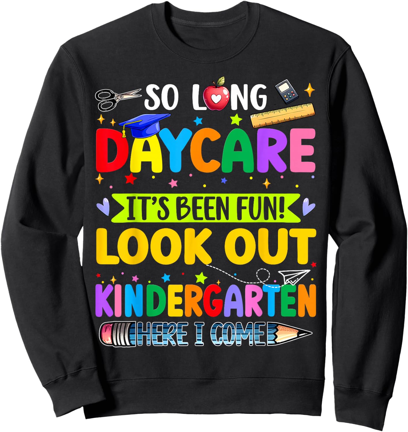 Kids So Long Daycare Kindergarten I Come Daycare Graduation Sweatshirt - Sweatshirt | Black