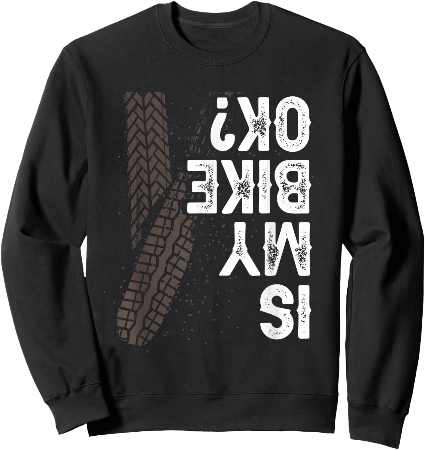 Motorcycle Biker Motorbike Rider Is My Bike OK? Sweatshirt - Sweatshirt | Black