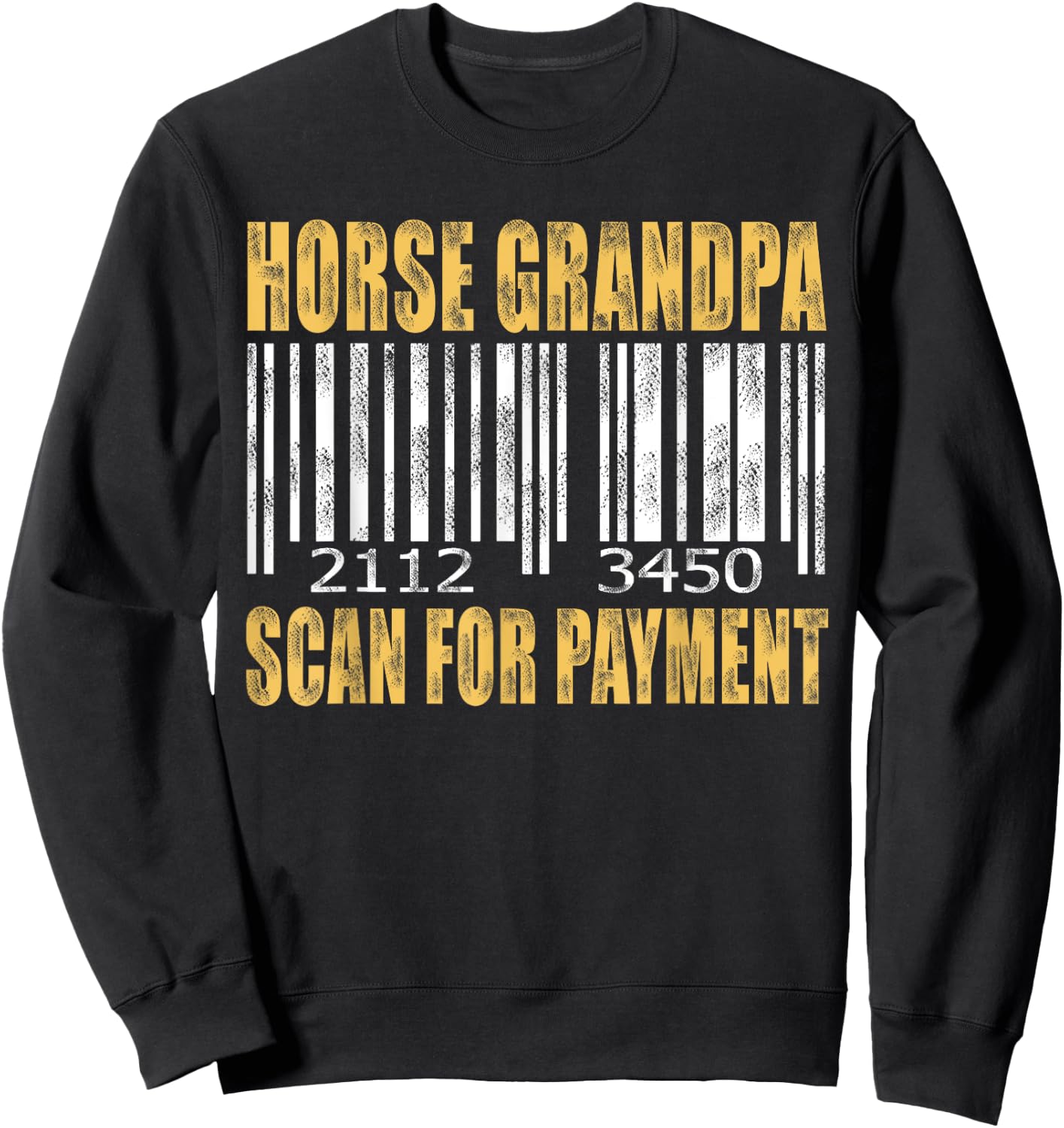 Retro Vintage Horse Grandpa Scan for Payment Sweatshirt - Sweatshirt | Black
