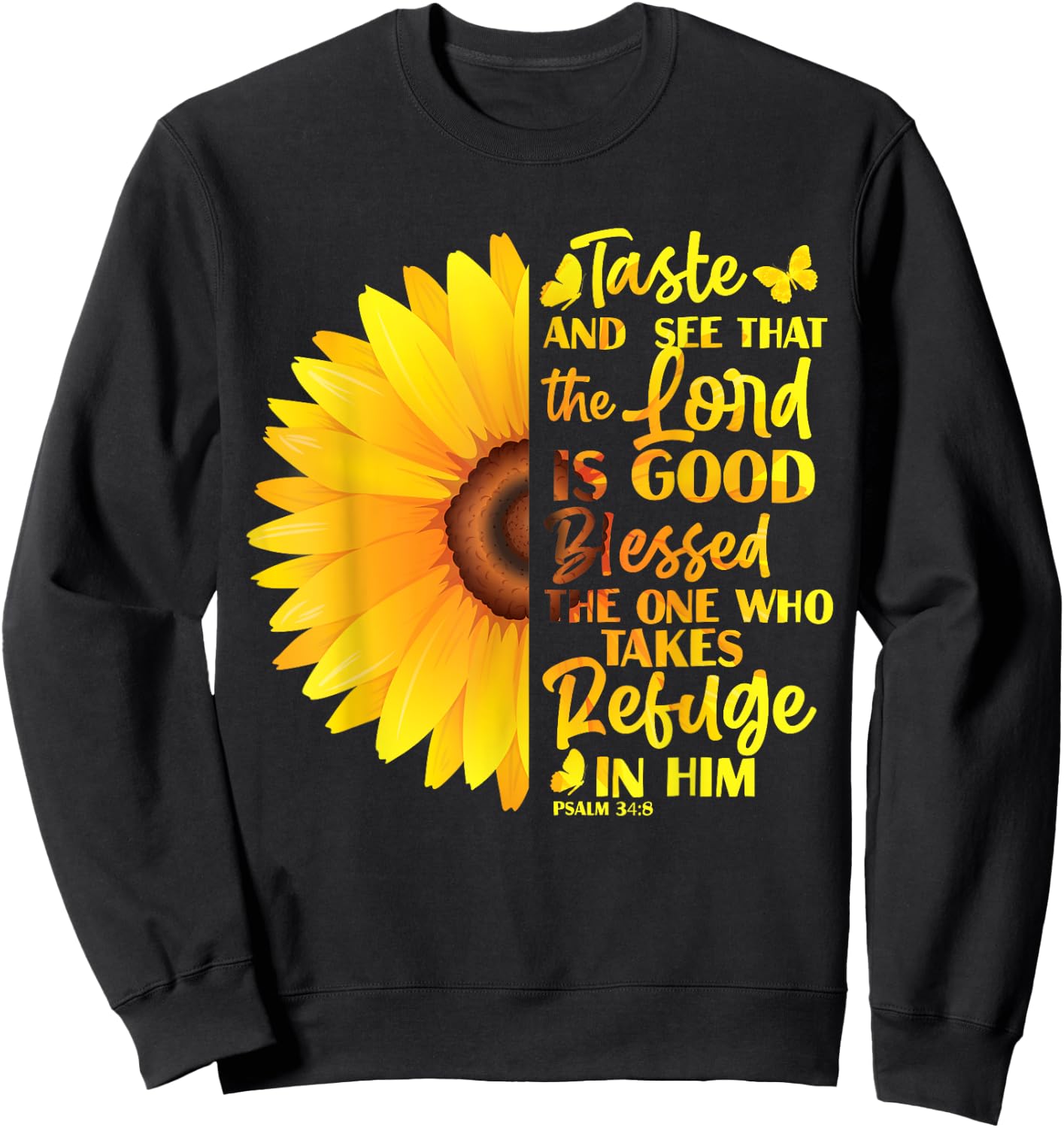Christian Bible Verse Psalm 34 8 Sunflower Flower Sweatshirt - Sweatshirt | Black