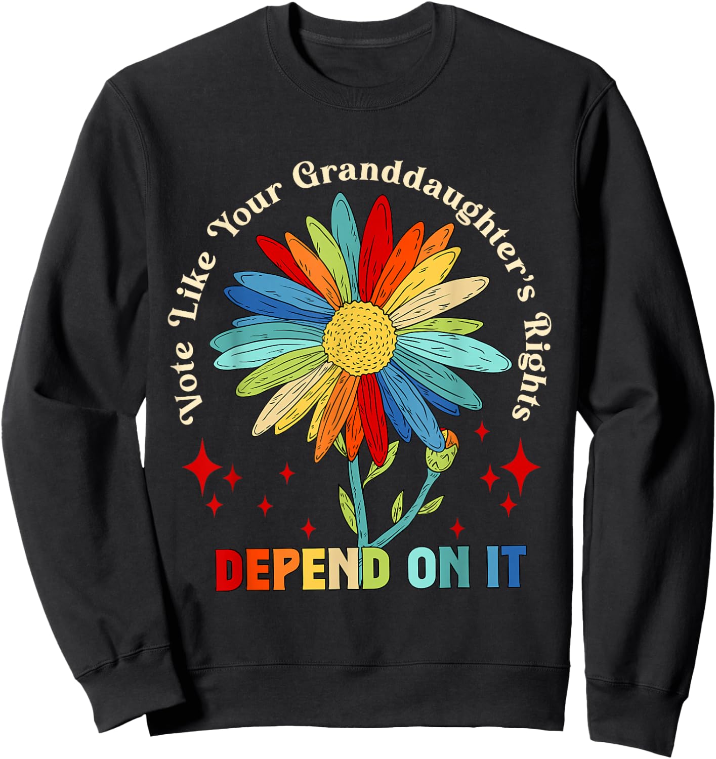 Vote Like Your Granddaughter's Rights Depend on It Sweatshirt - Sweatshirt | Black