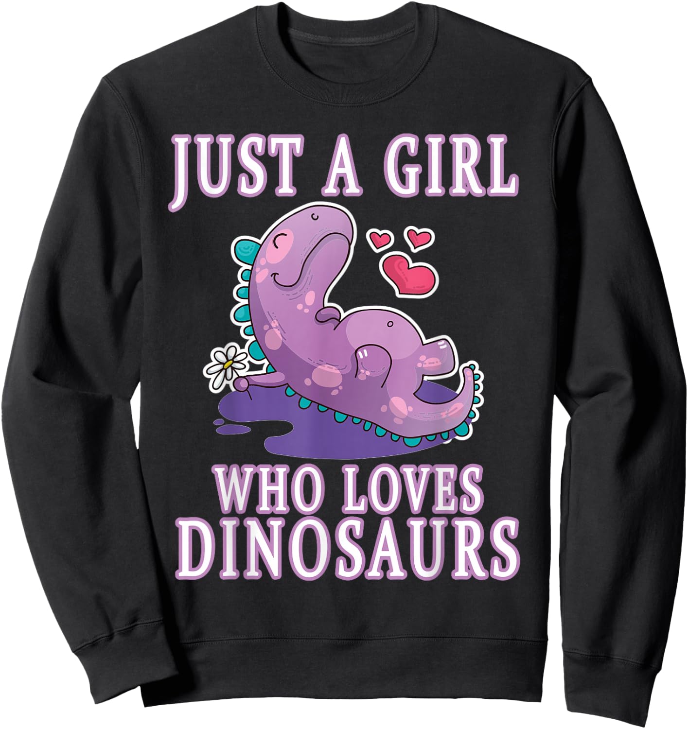 Just A Girl Who Loves Dinosaurs Cute Floral Girls Teens Gift Sweatshirt - Sweatshirt | Black
