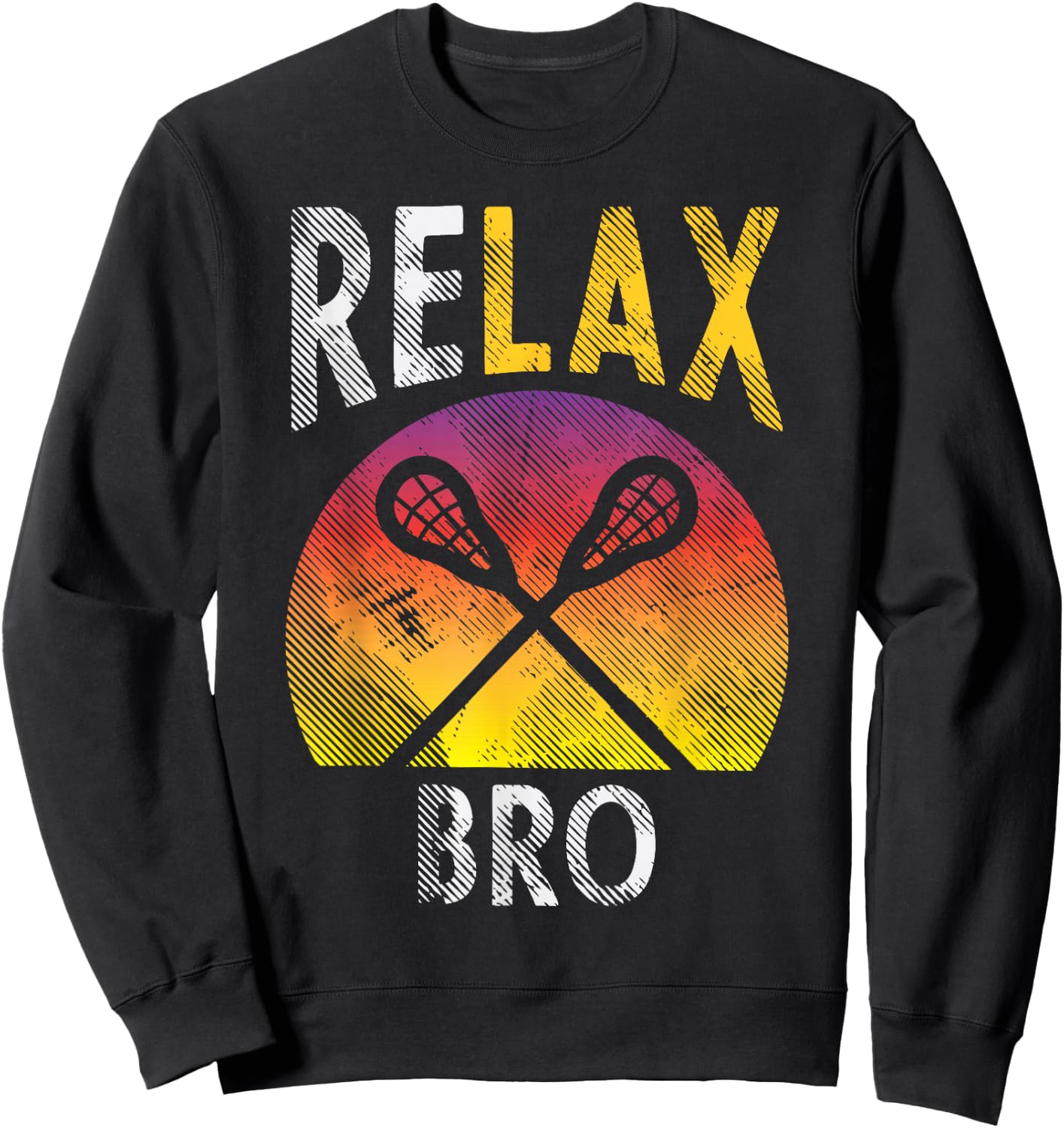 Relax Bro Funny Lacrosse Sayings Lax Player Coach Team Gift Sweatshirt - Sweatshirt | Black