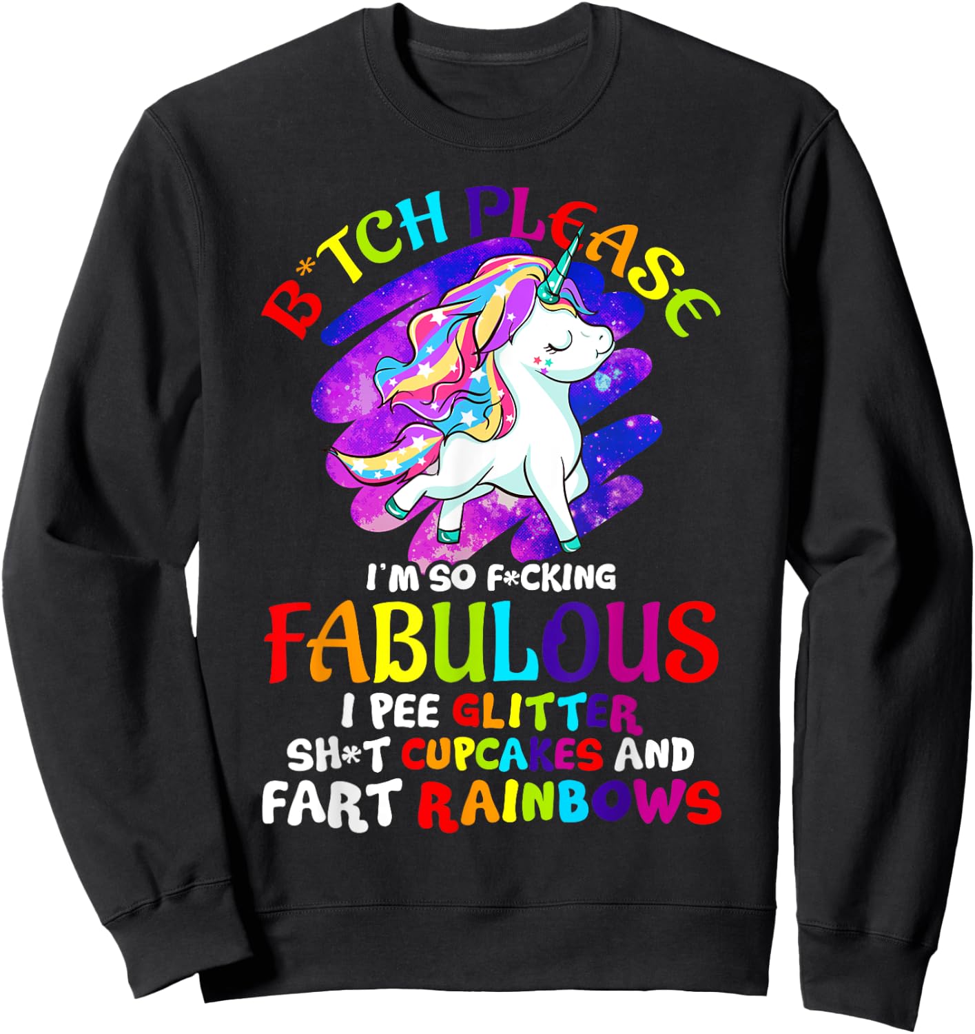 Unicorn Bitch Please Im So Fucking Fabulous Women Unicorns Sweatshirt - Sweatshirt | Black