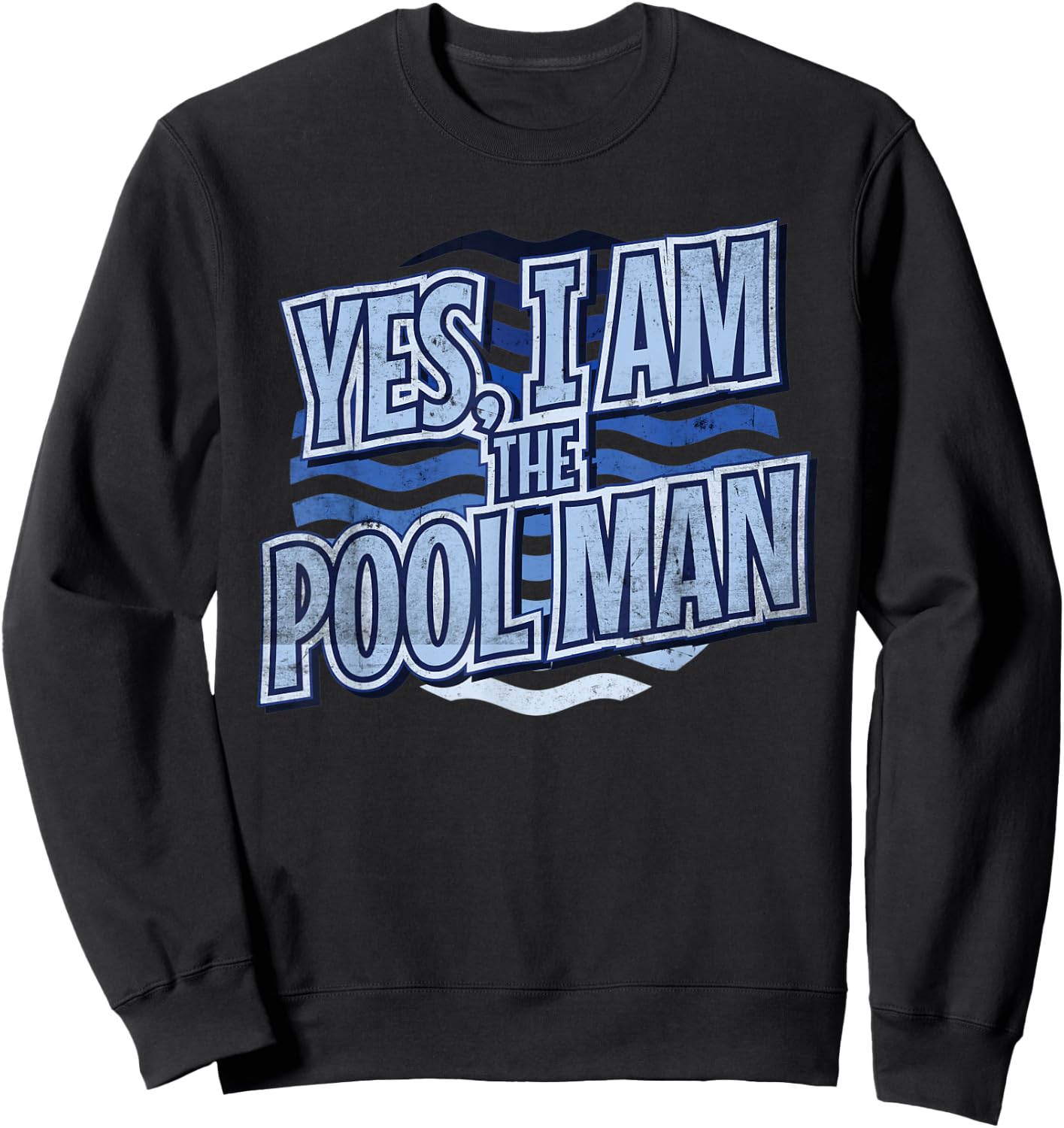 Yes I Am The Pool Man Sweatshirt - Sweatshirt | Black