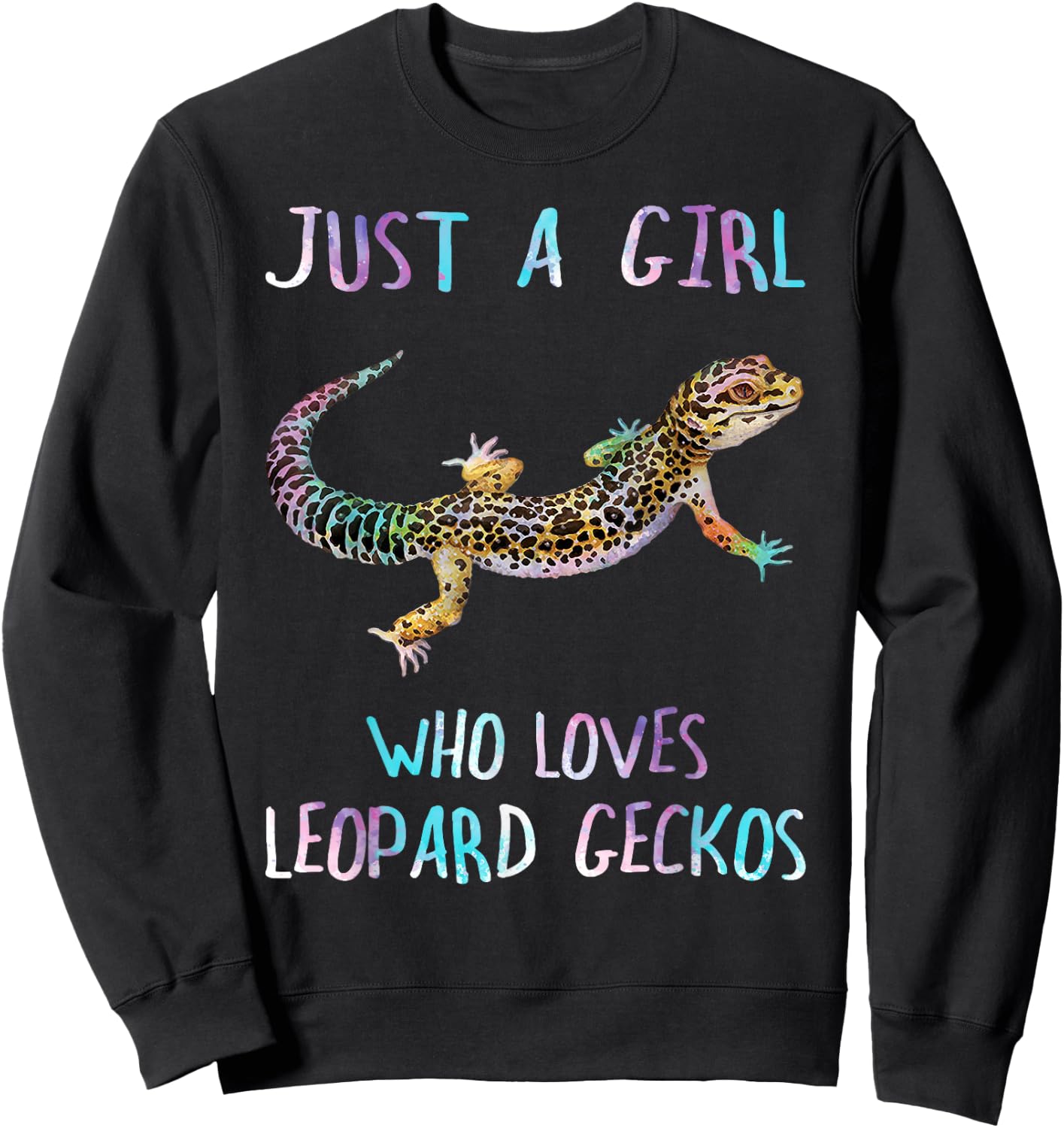 Cute Watercolor Lizard Just A Girl Who Loves Leopard Geckos Sweatshirt - Sweatshirt | Black