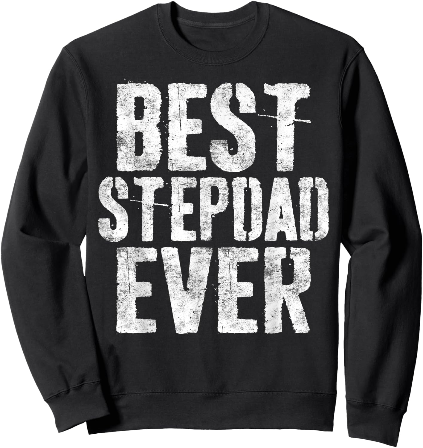Best Stepdad Ever Shirt Men Bonus Dad Fathers Day Sweatshirt - Sweatshirt | Black