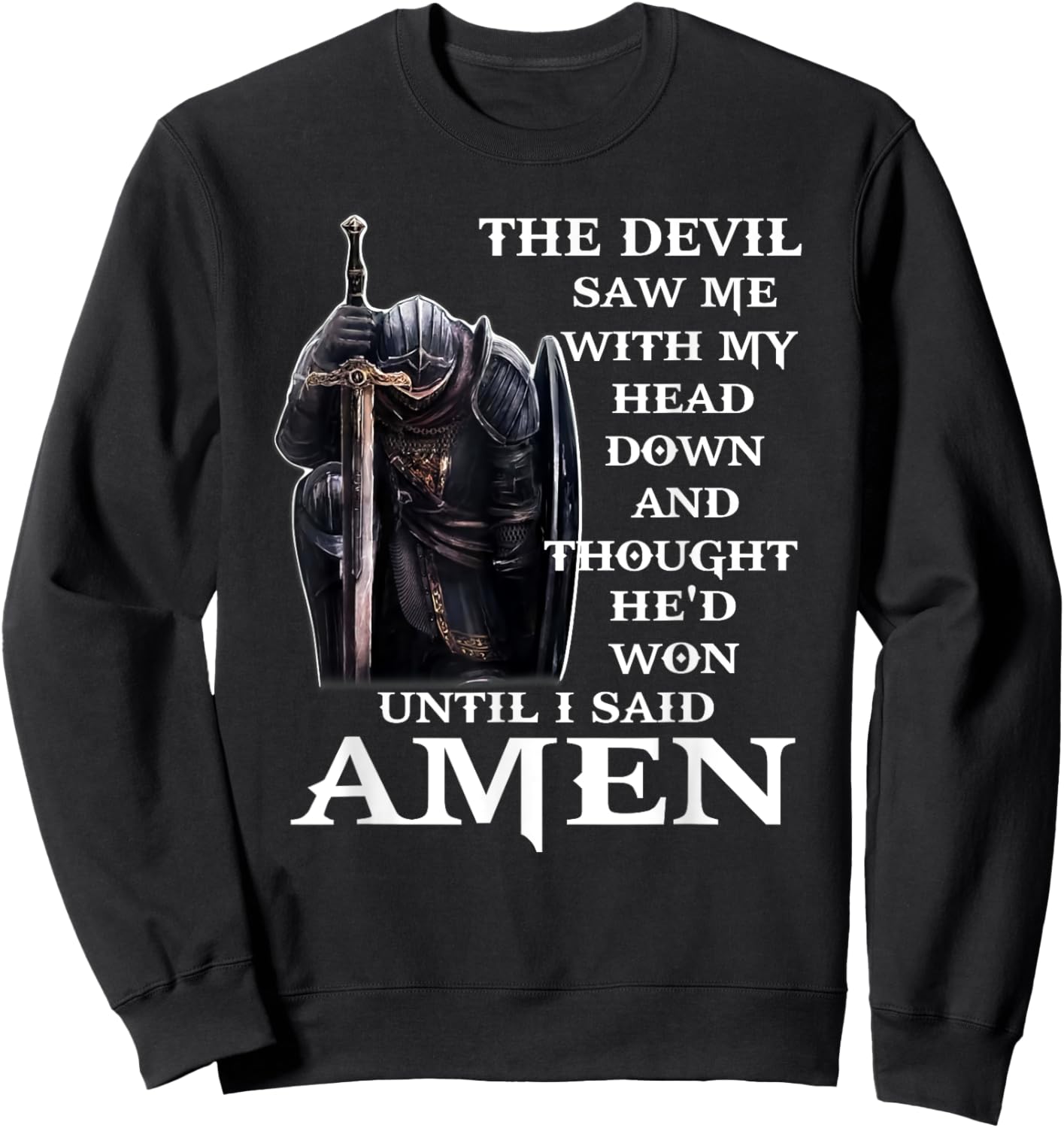 The devil saw me with my head down and thought he'd won Sweatshirt - Sweatshirt | Black