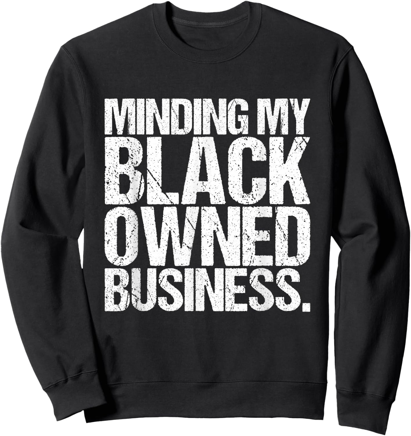 Minding My Black Owned Business Entrepreneur Sweatshirt - Sweatshirt | Black