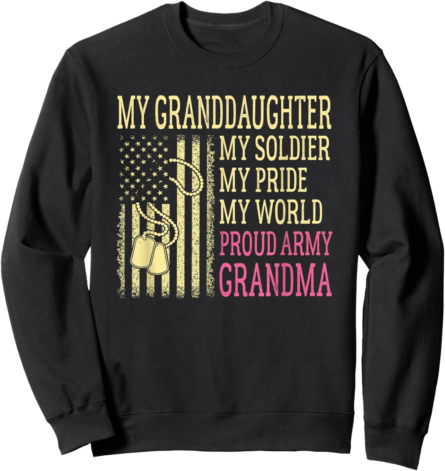 My Granddaughter My Soldier Proud Army Grandma US Military Sweatshirt - Sweatshirt | Black