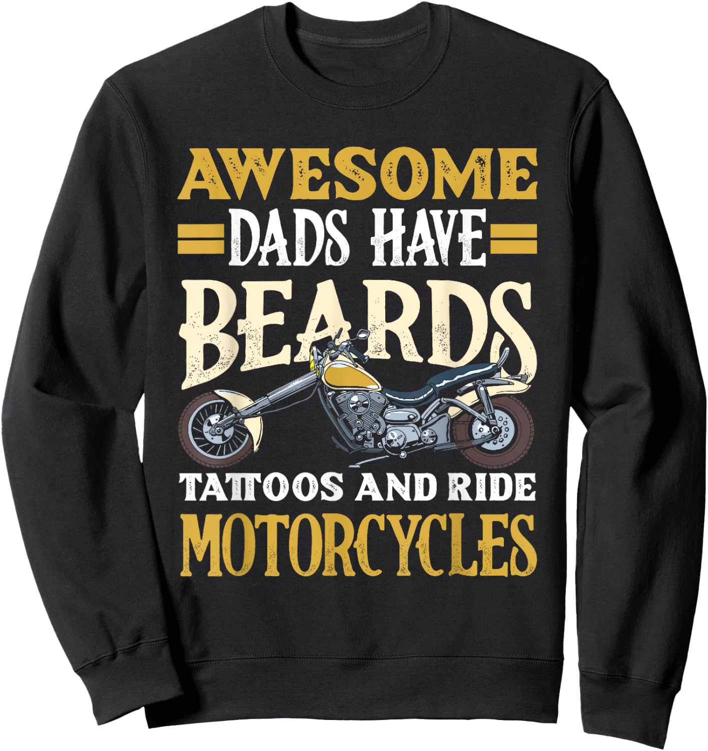 Awesome Dads Have Beards Tattoos and Motorcycles Motorcycle Sweatshirt - Sweatshirt | Black