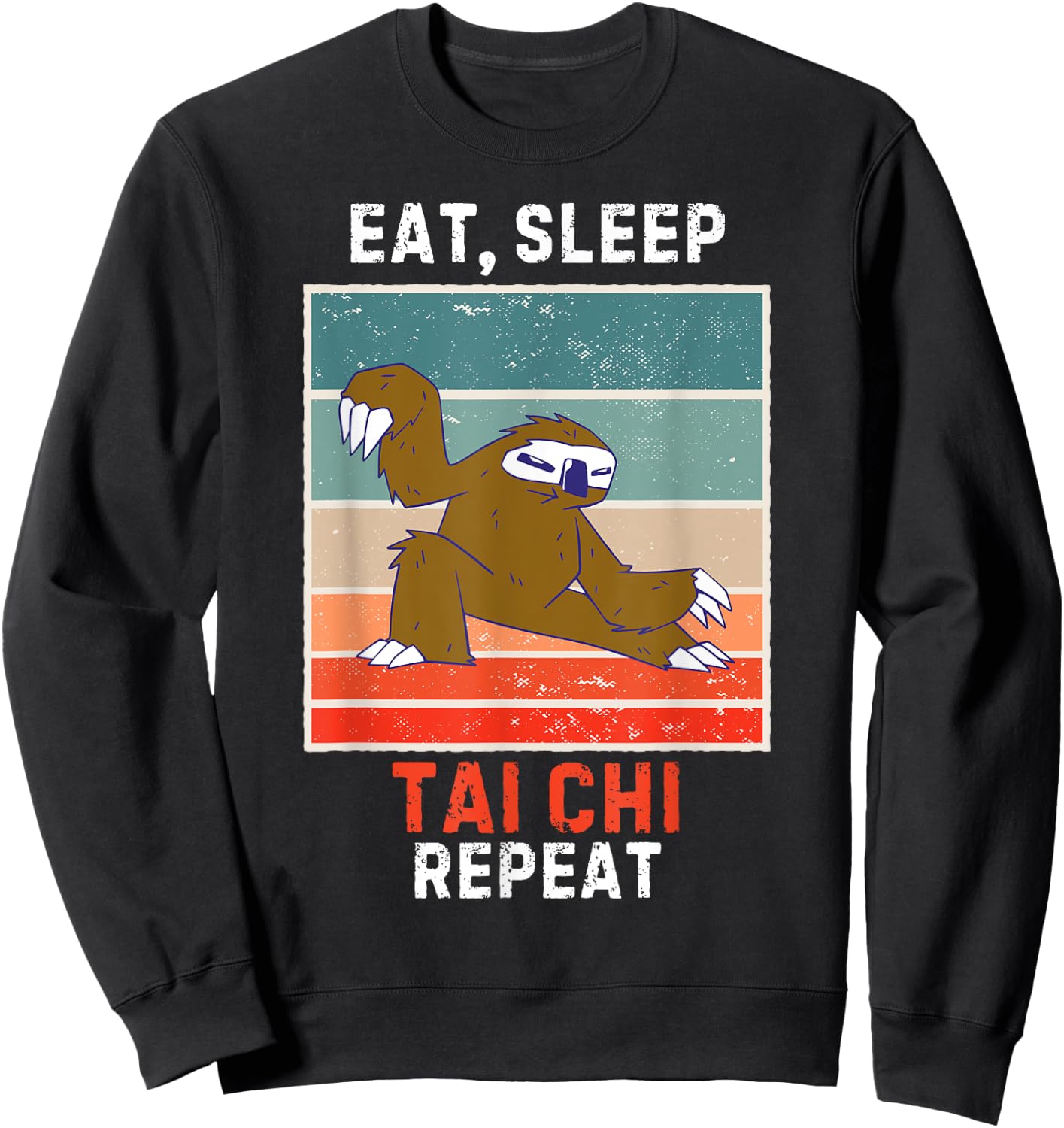 Retro Sloth Eat, Sleep Tai Chi Repeat Vintage Grunge Tai Chi Sweatshirt - Sweatshirt | Black