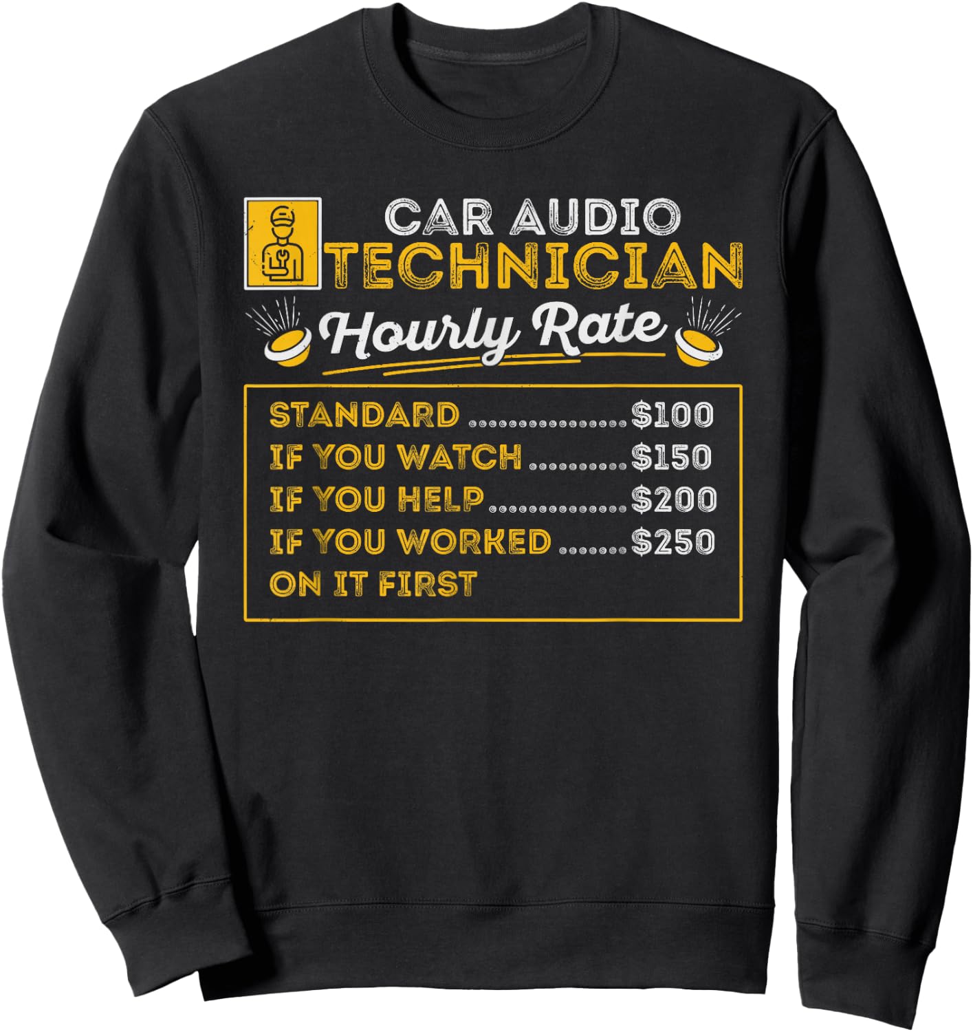 Car Technician Hourly Rate Car Stereo Audio Sound Engineer Sweatshirt - Sweatshirt | Black