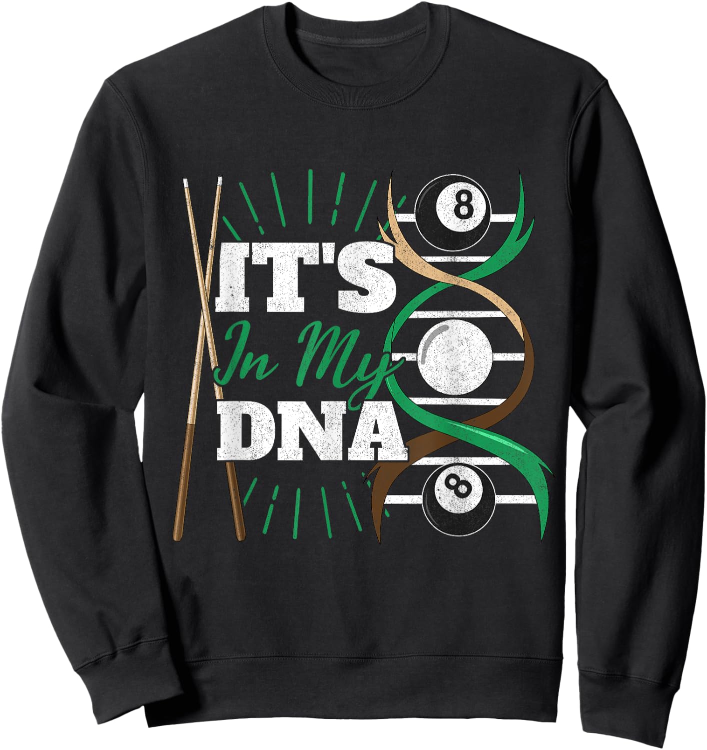 ITS In My DNA PoolBillard Billiard Queue Pool Billiard Fan Sweatshirt - Sweatshirt | Black