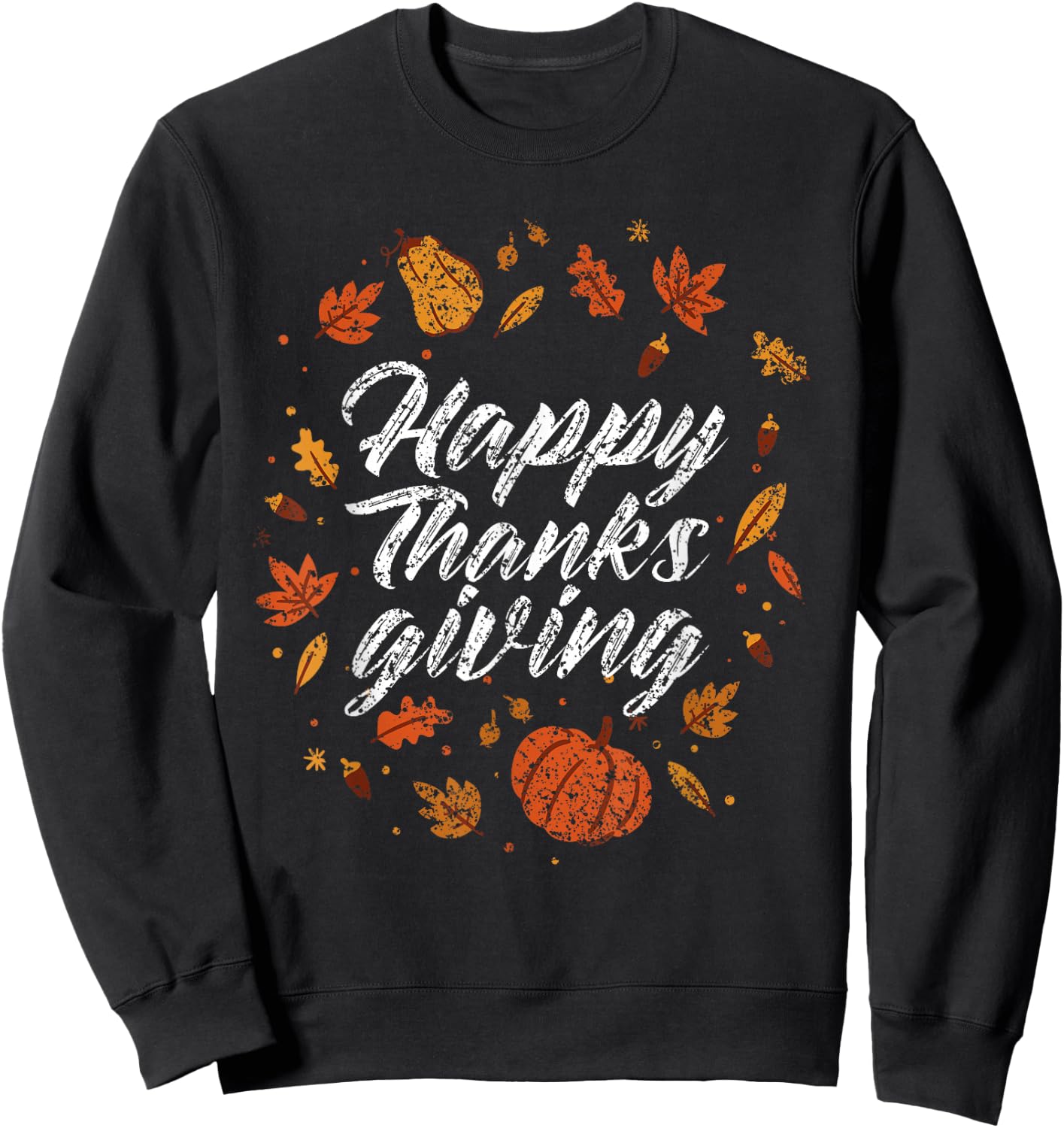 Happy Thanksgiving Day Thanksgiving Thanksgiving Design Sweatshirt - Sweatshirt | Black